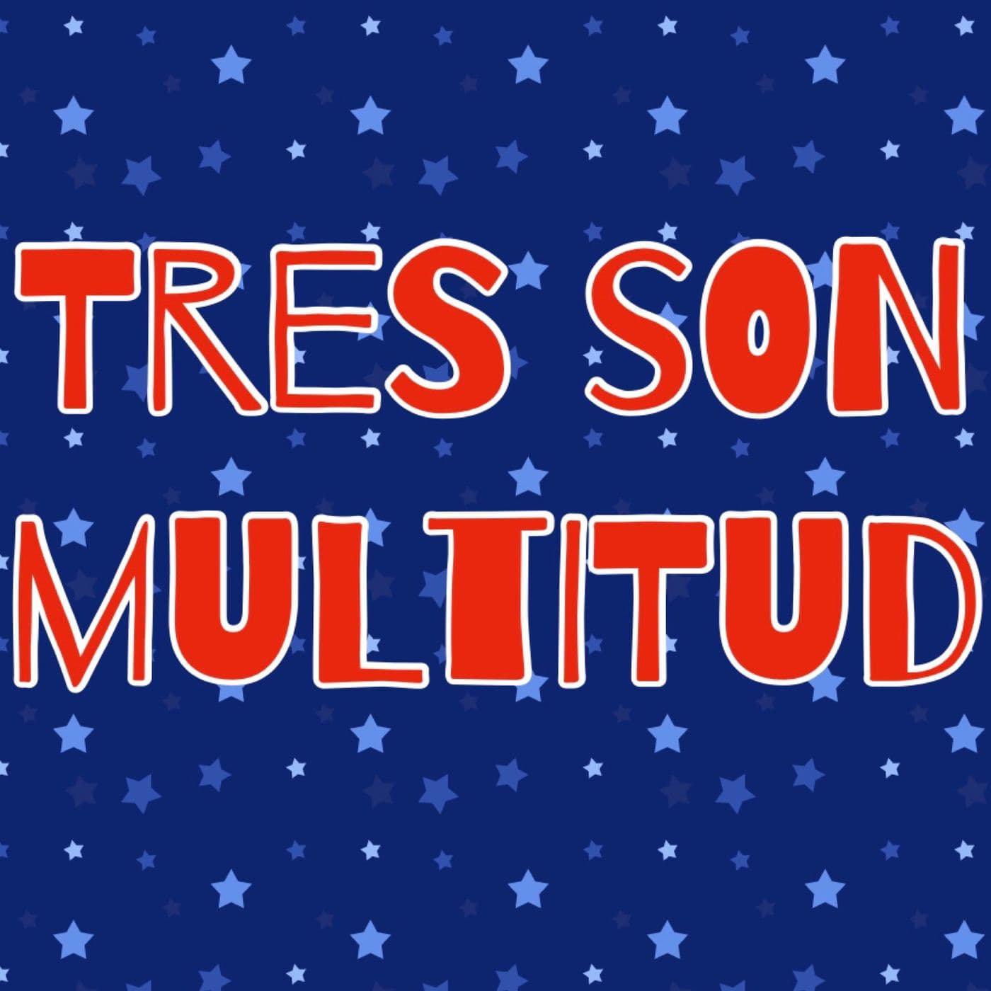 Tres son multitud - Podcasts