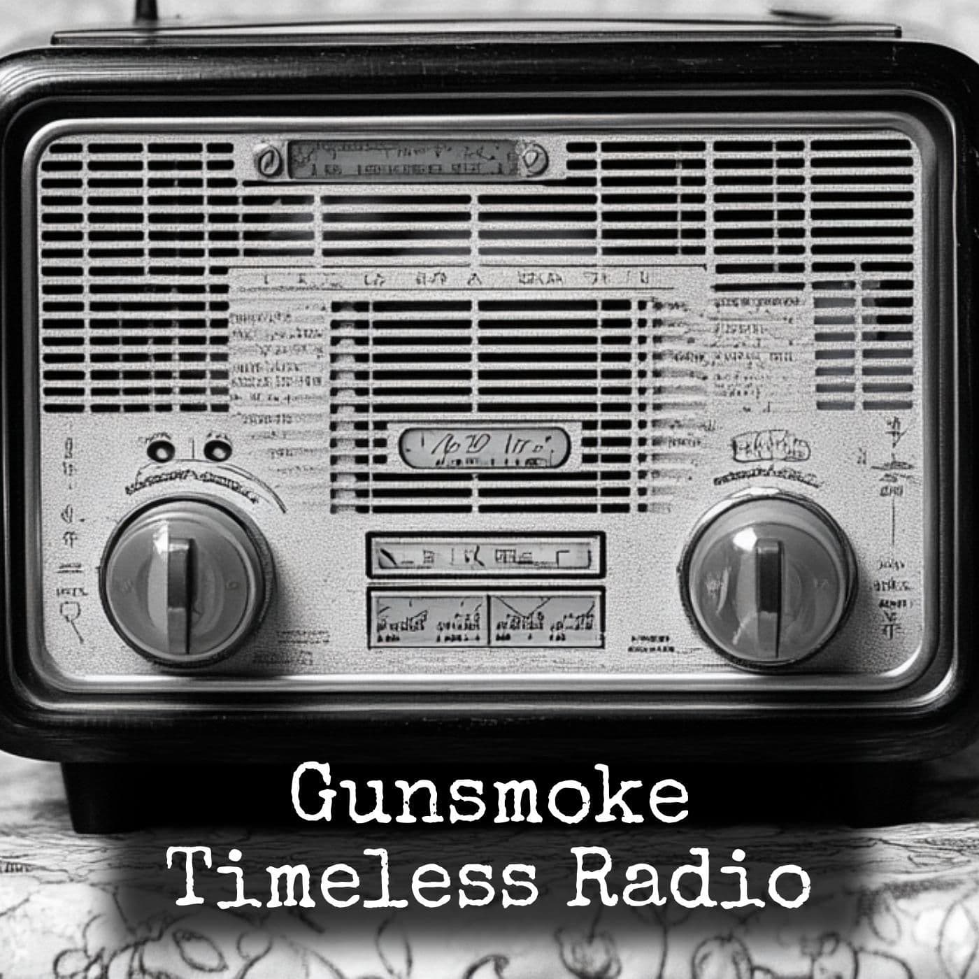 Gunsmoke - Timeless Radio - Podcasts