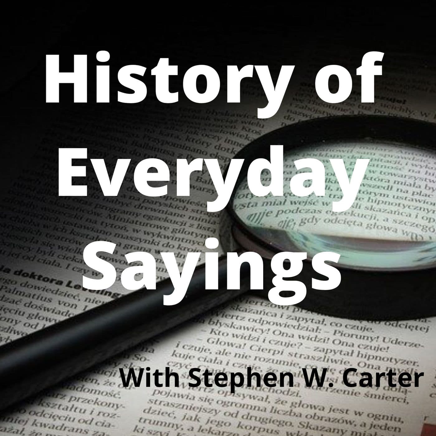 History of Everyday Sayings - Podcasts