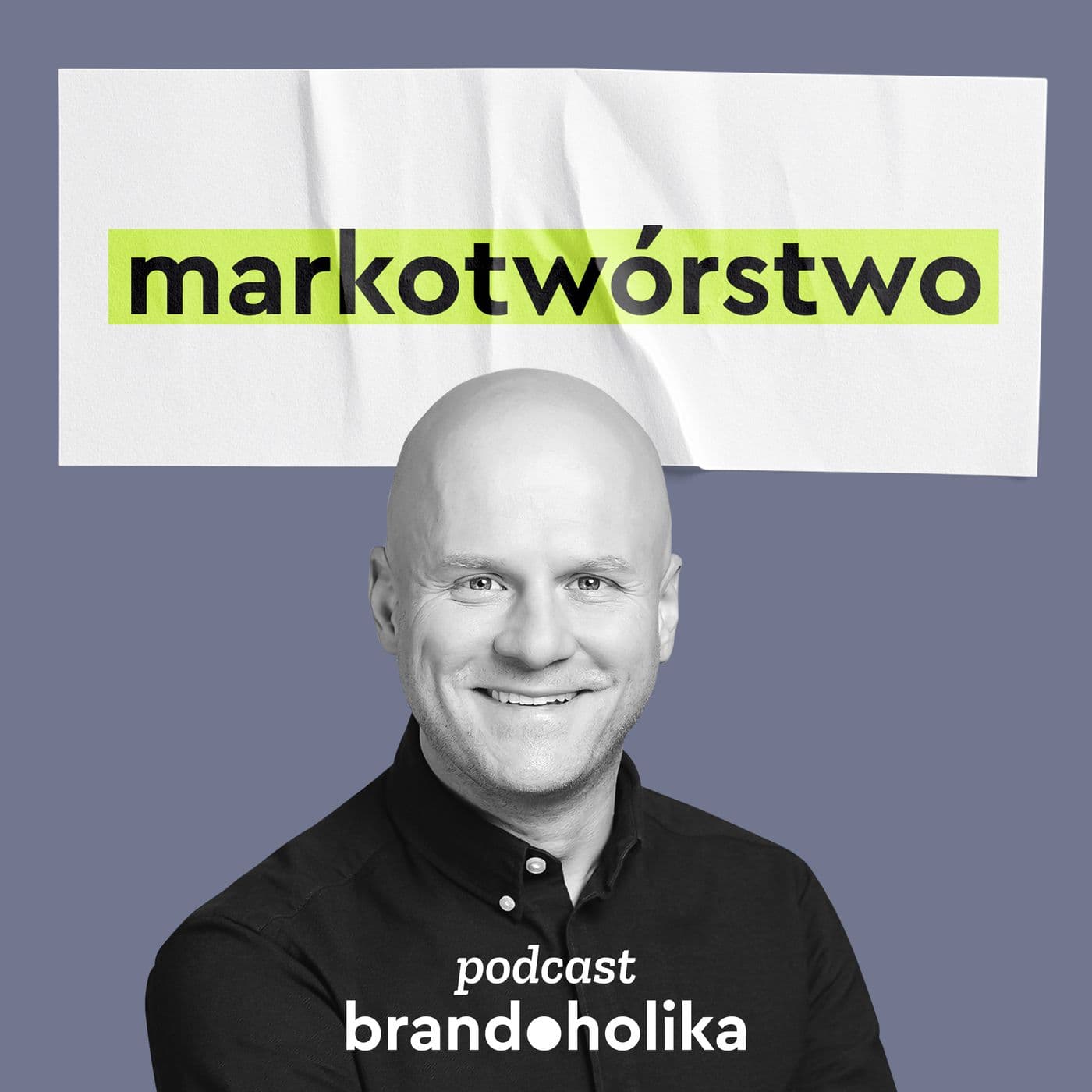 Markotwórstwo → Jak budować markę? - Podcasts