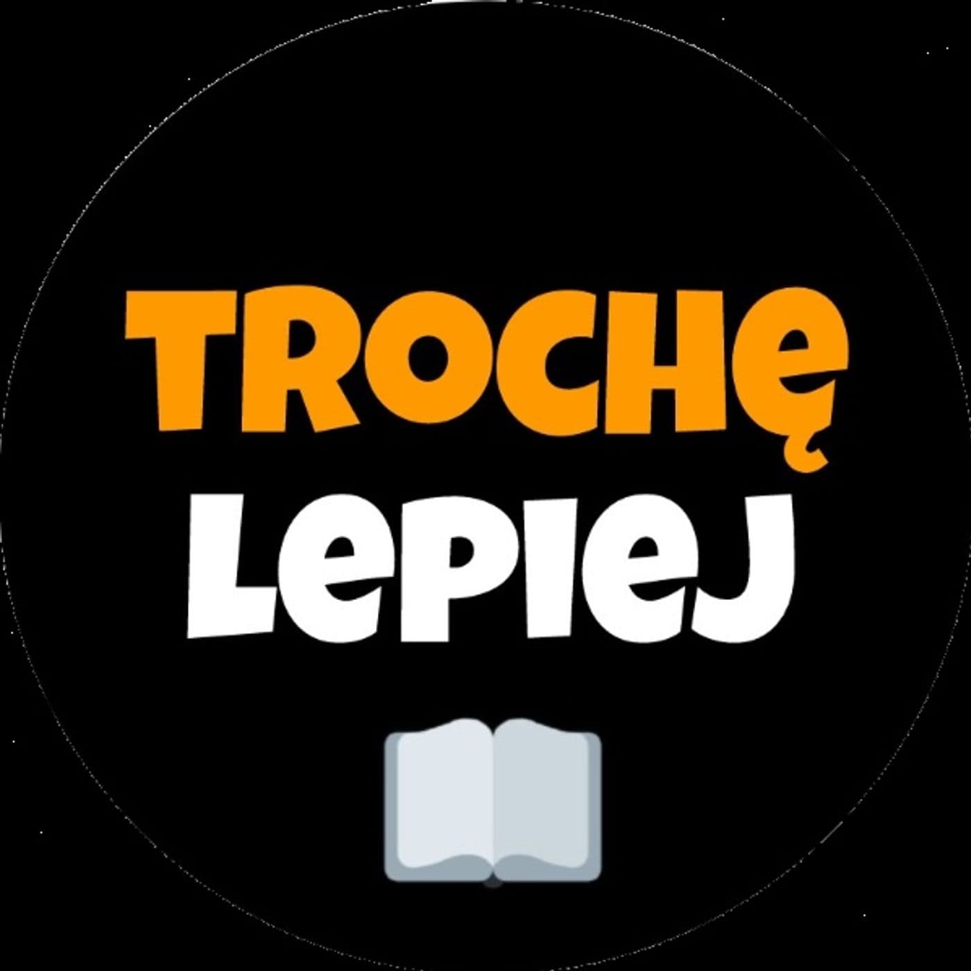 Trochę Lepiej - Podcasts