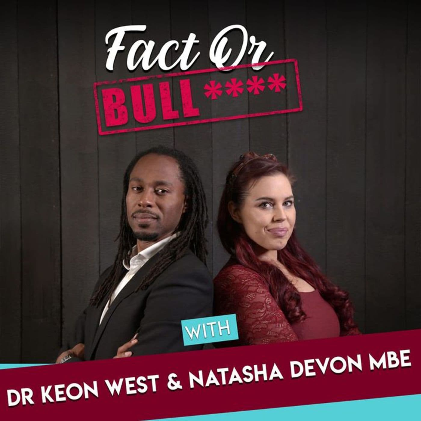 Fact or Bull with Natasha Devon and Professor Keon West - Podcasts