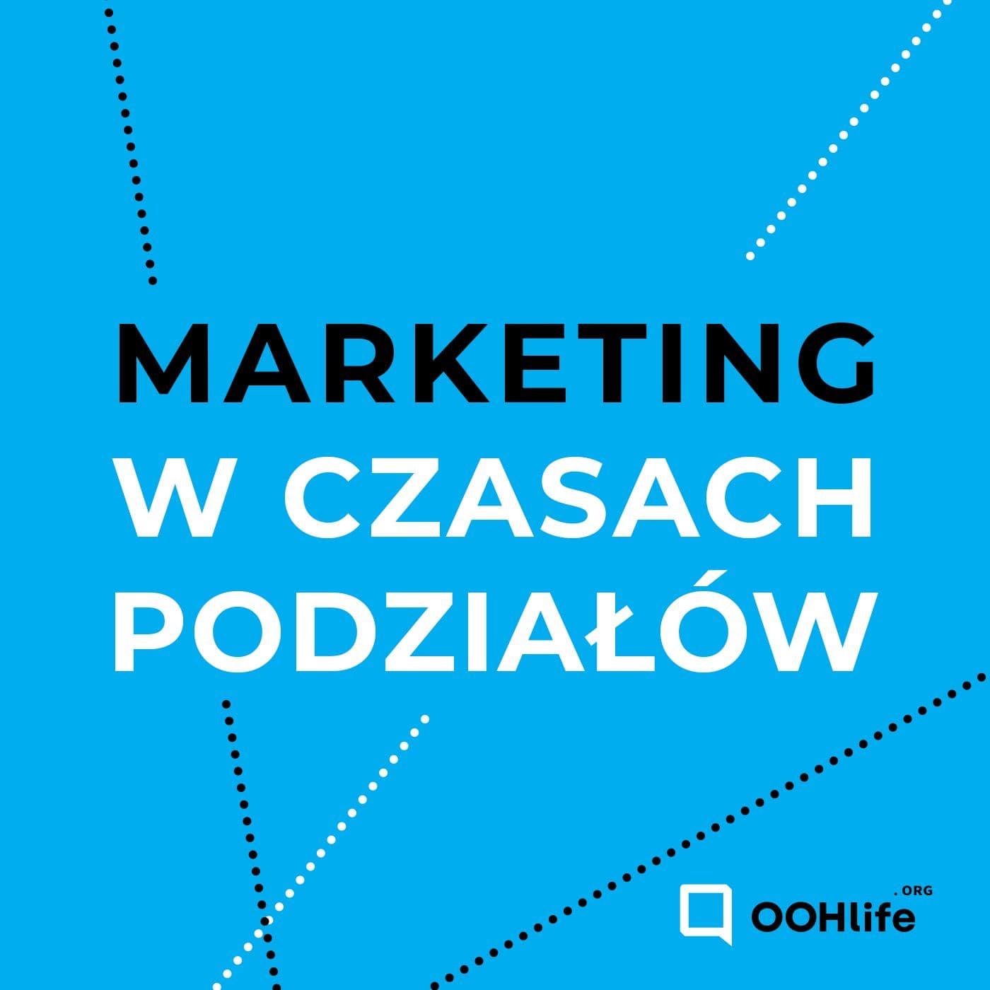 Marketing w czasach podziałów - Podcasts