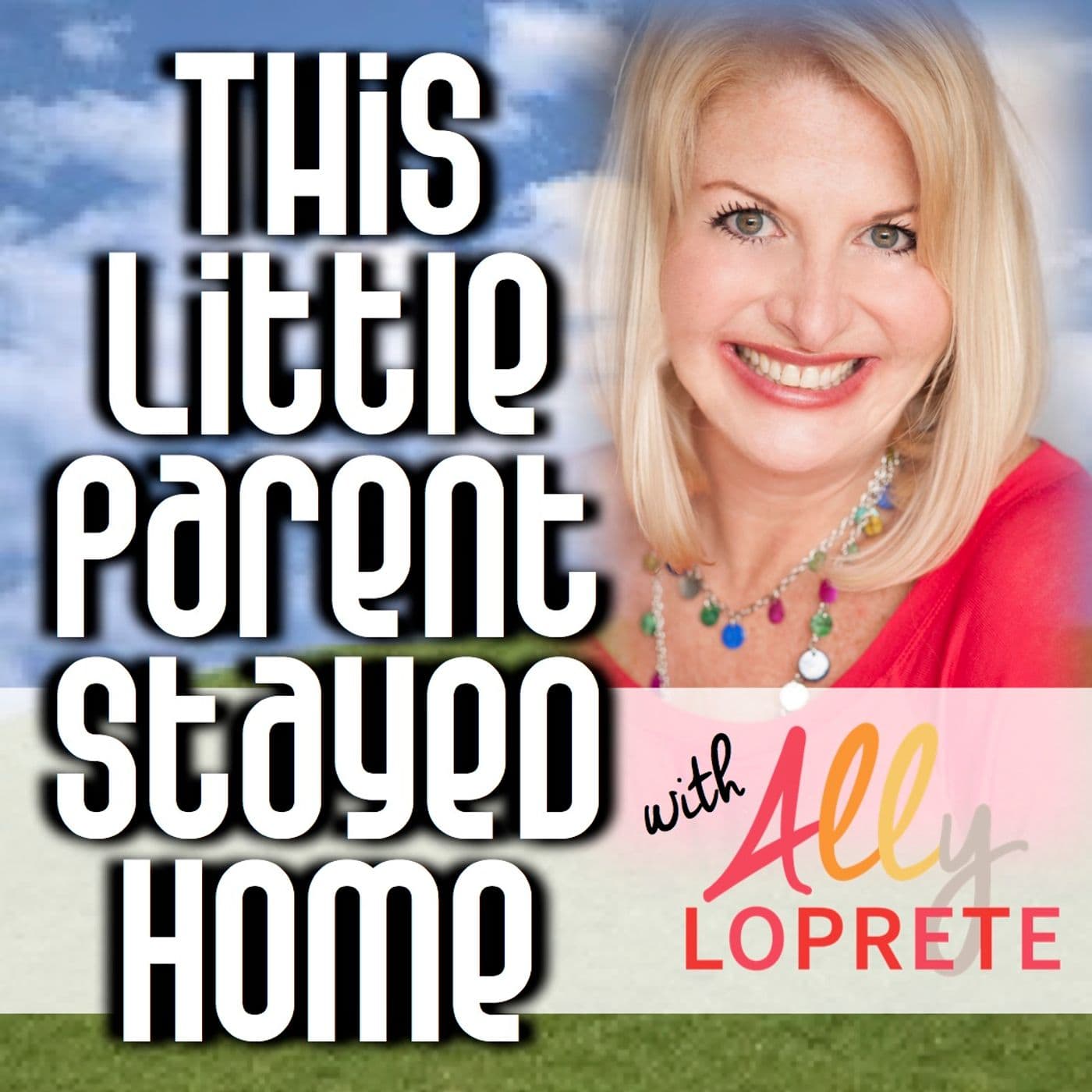 This Little Parent Stayed Home - Podcasts