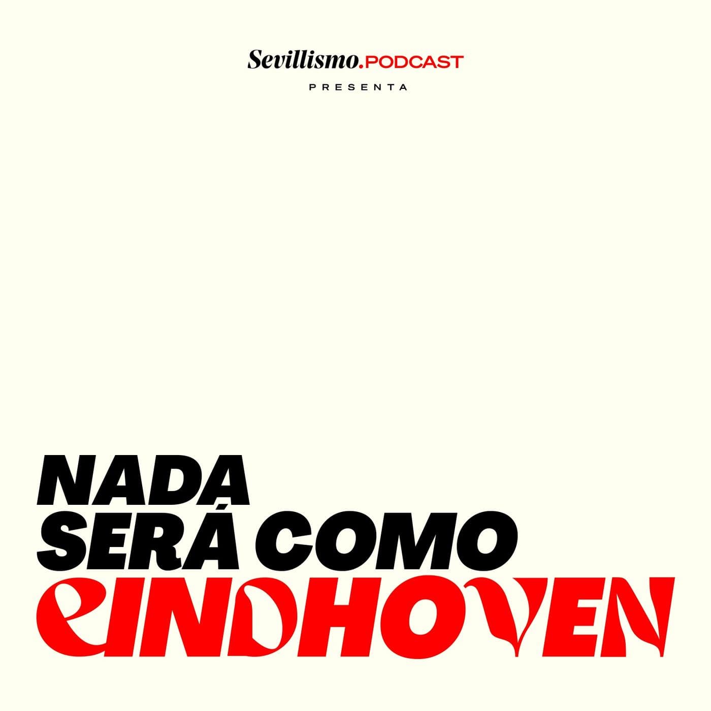 Nada será como Eindhoven - Podcasts