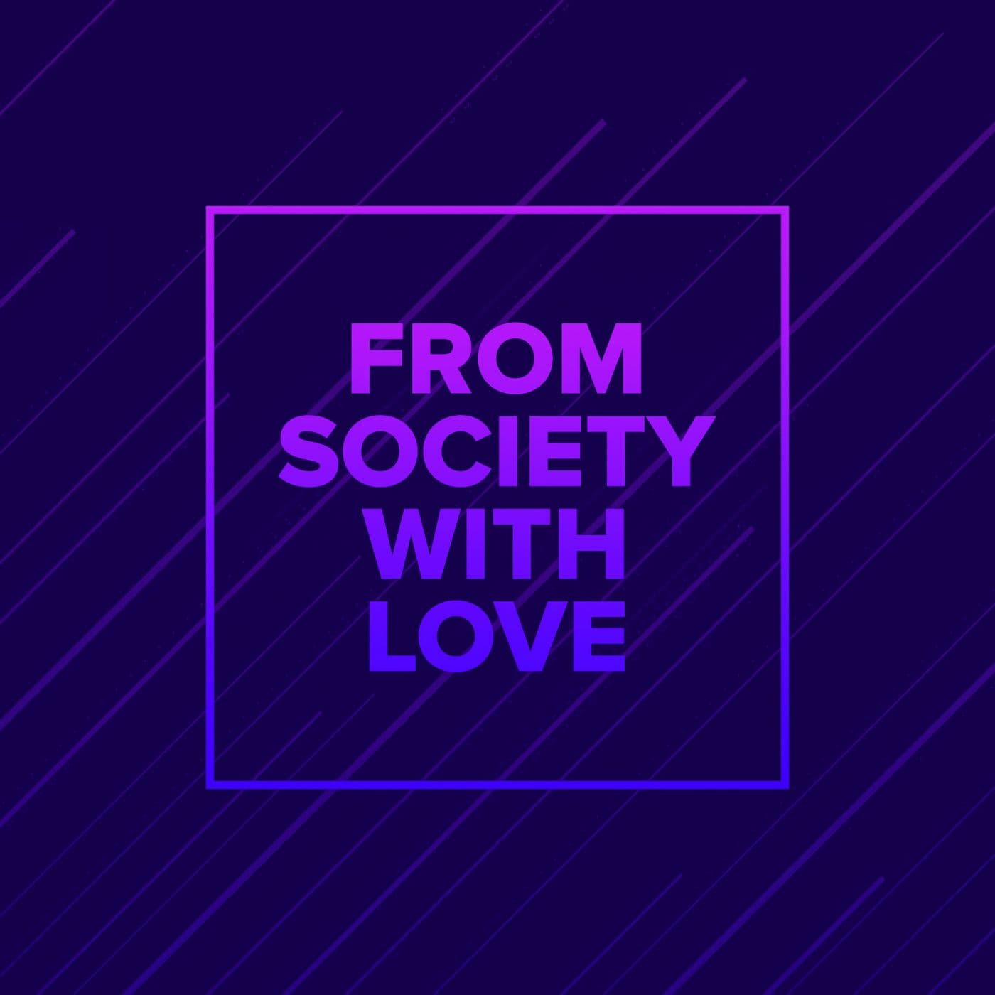 From Society With Love - Podcasts