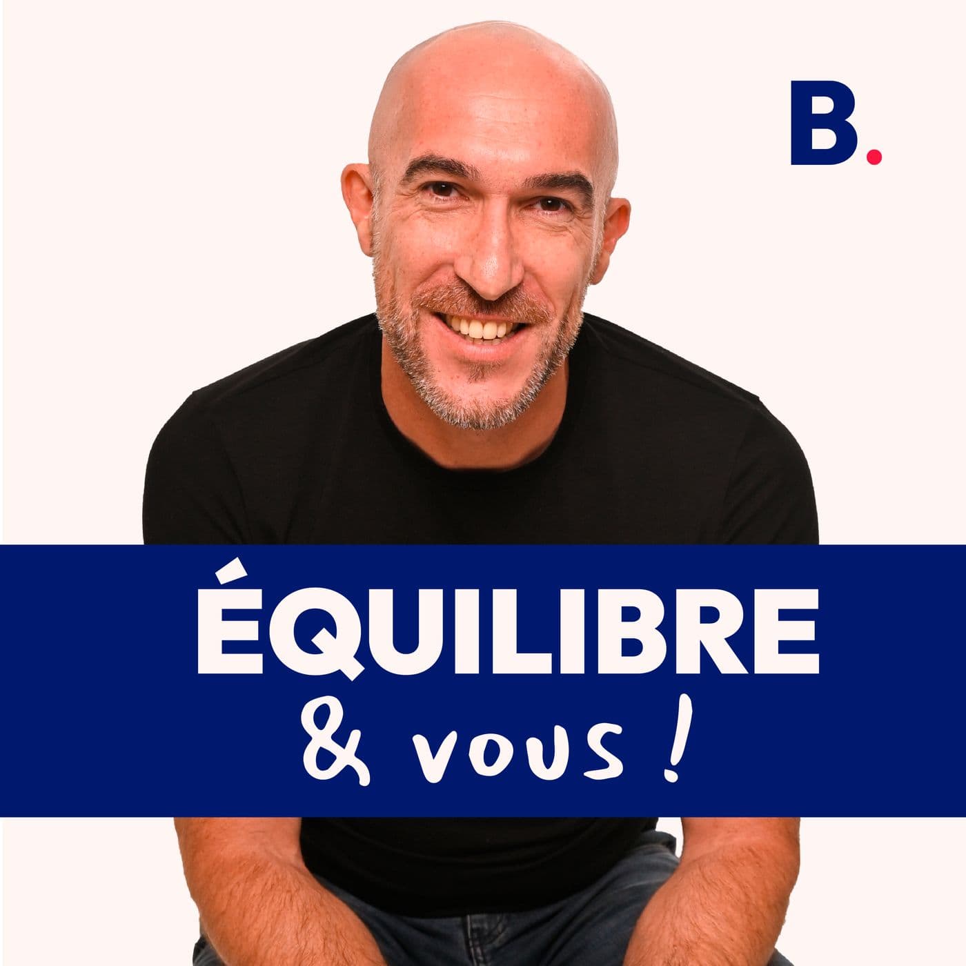 Équilibre & Vous ! - Podcasts