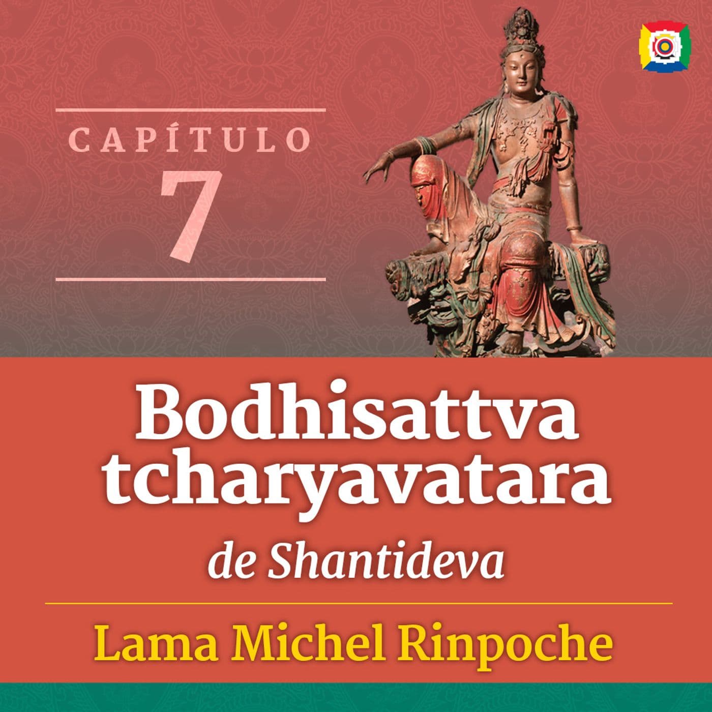 Bodhisattvatcharyavatara Capítulo 7 - Podcasts
