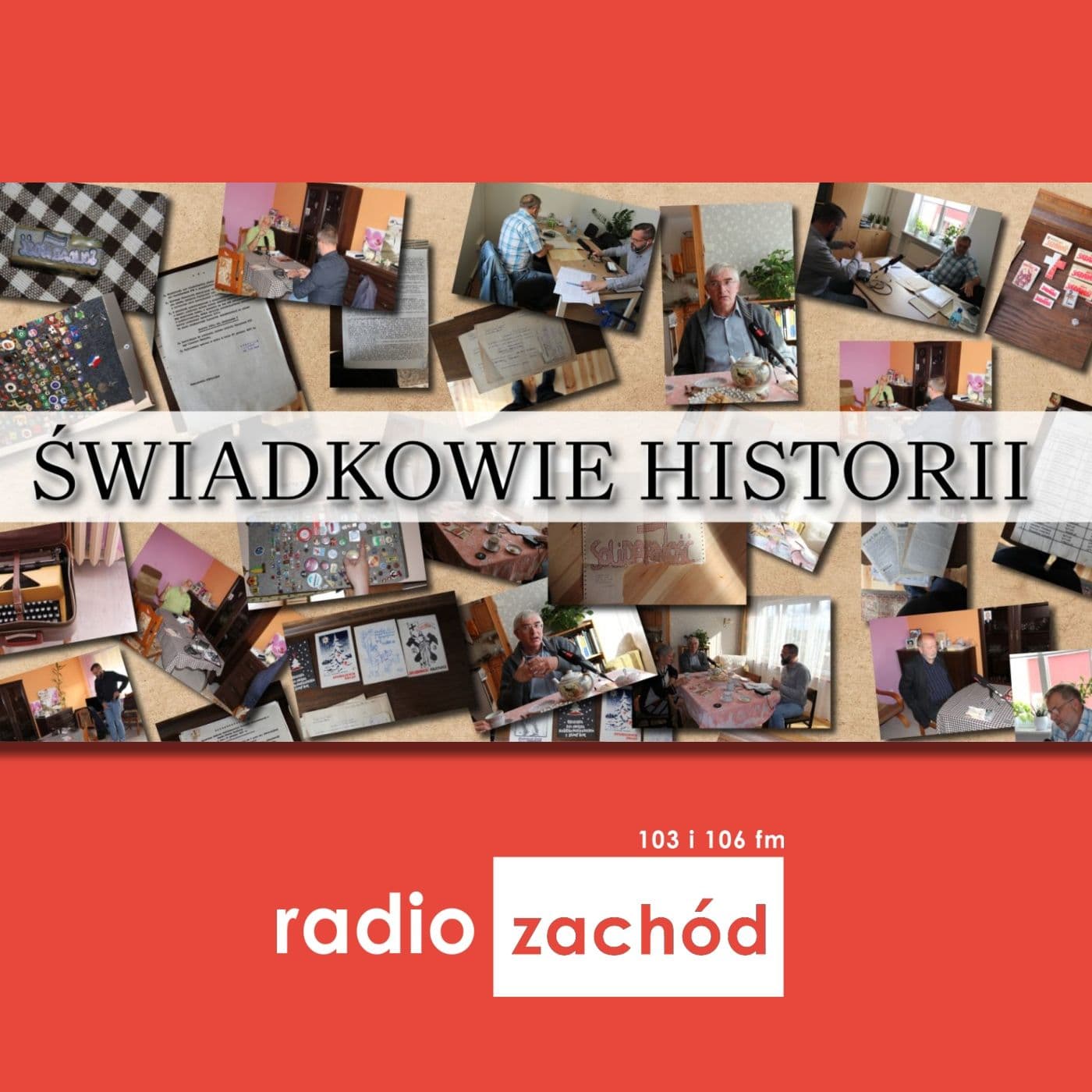 Świadkowie historii - Radio Zachód - Podcasts