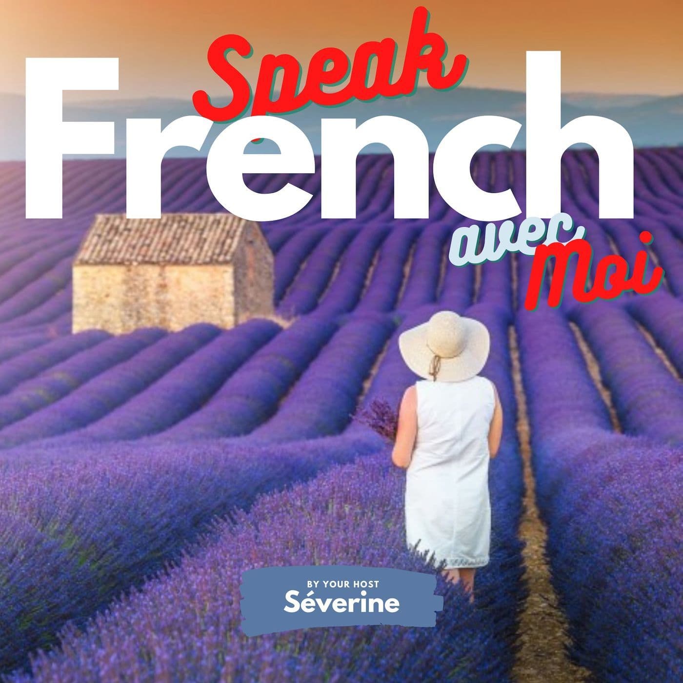 French - Speak French avec Moi - Podcasts