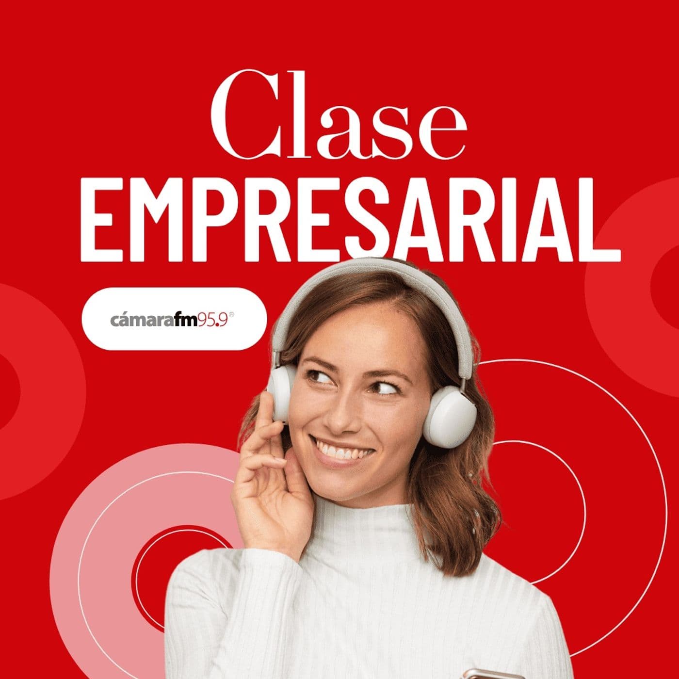 Cámara FM Podcast - Clase Empresarial - Podcasts