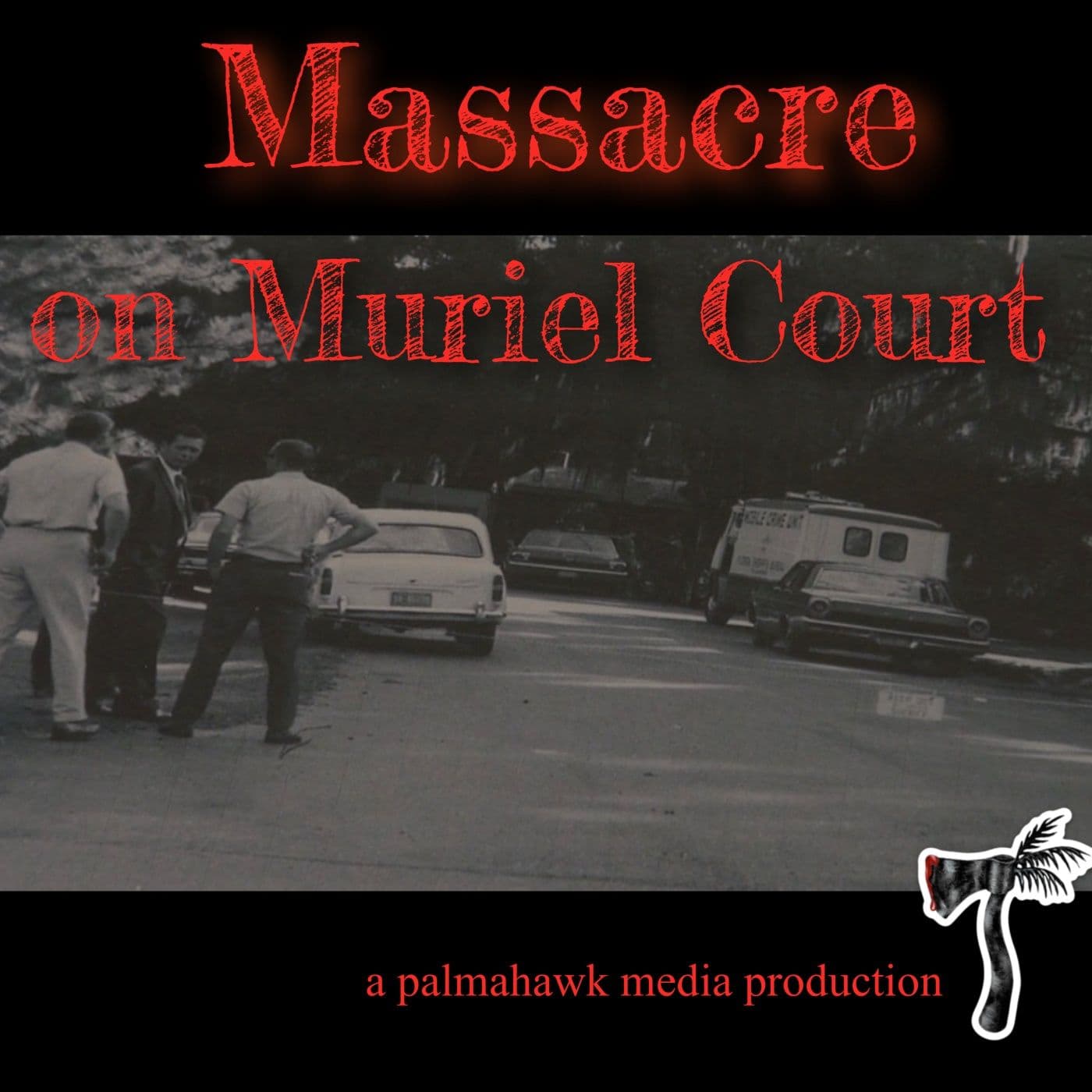 Massacre on Muriel Court - Podcasts