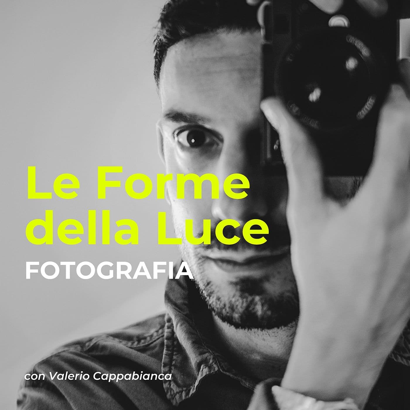 Le Forme della Luce | Fotografia - Podcasts