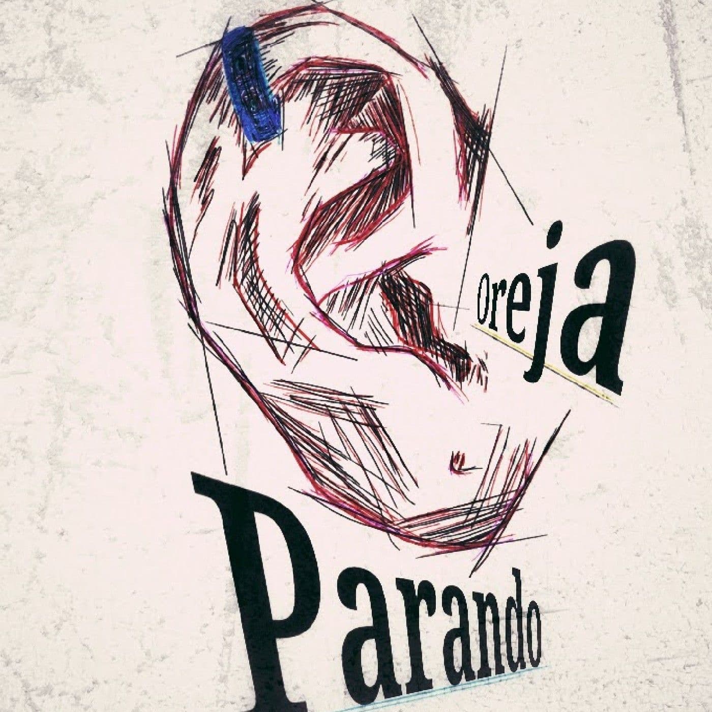 Parando Oreja - Podcasts