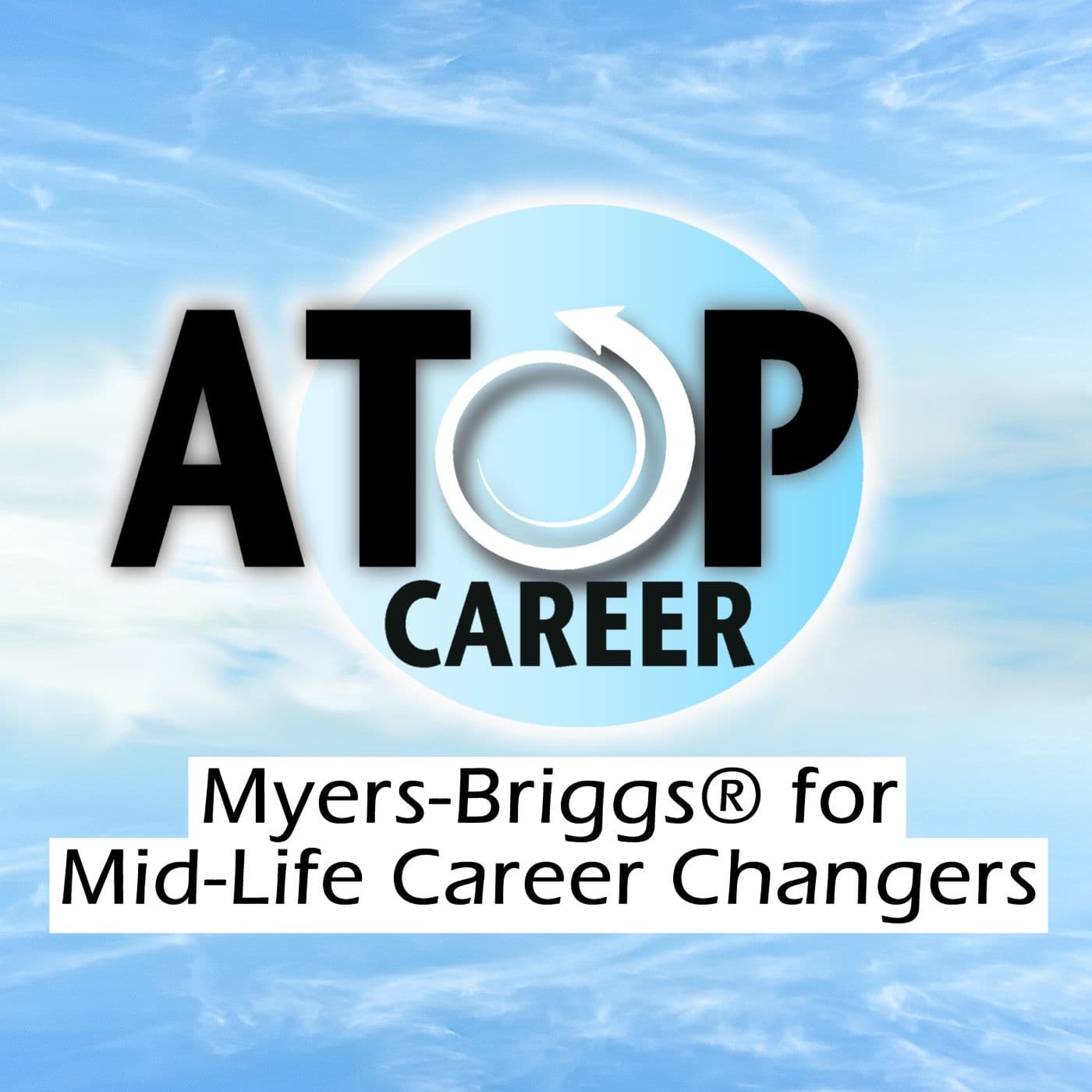 Myers-Briggs® Mid-Life Career Changers - Podcasts