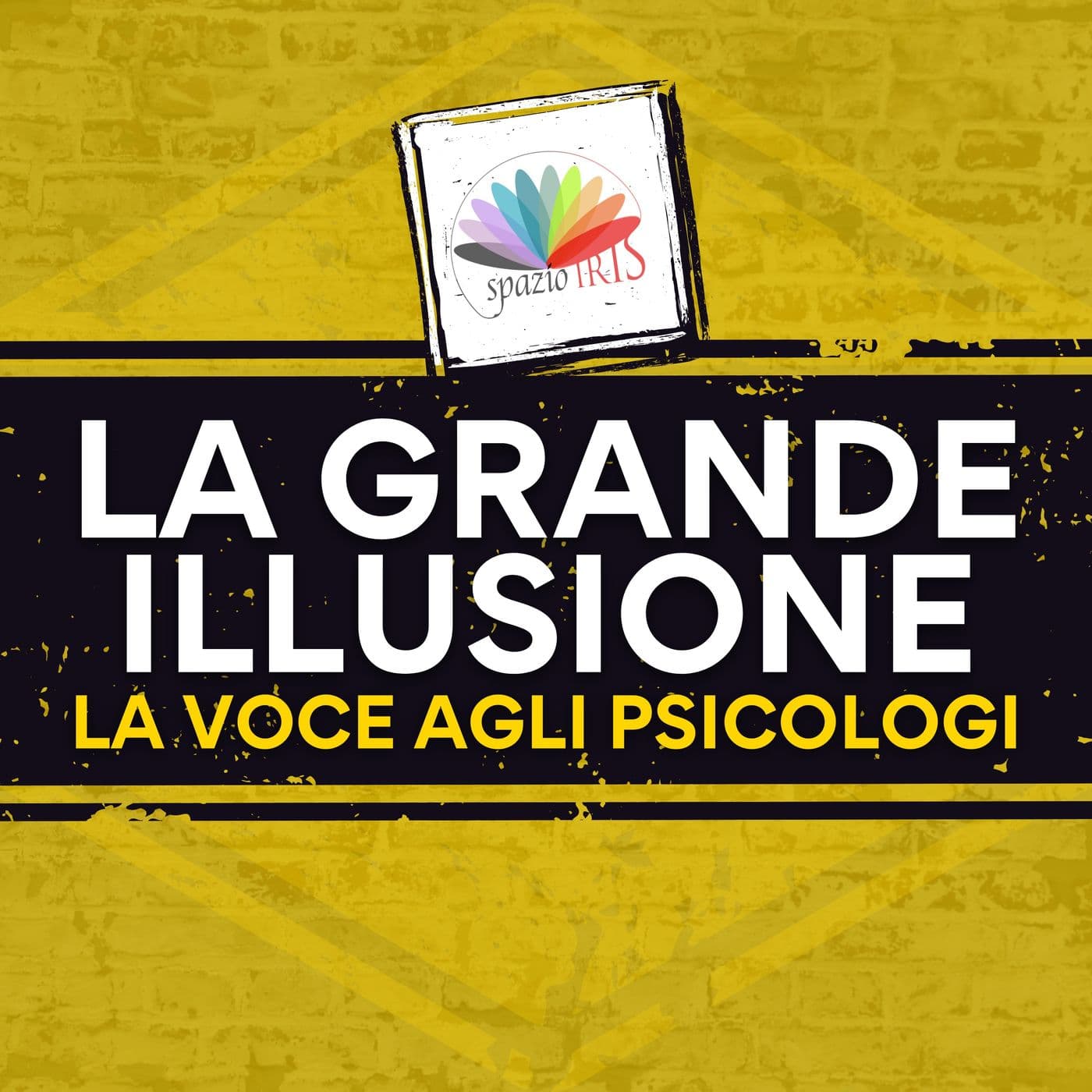 La Grande Illusione - La Voce agli Psicologi - Podcasts