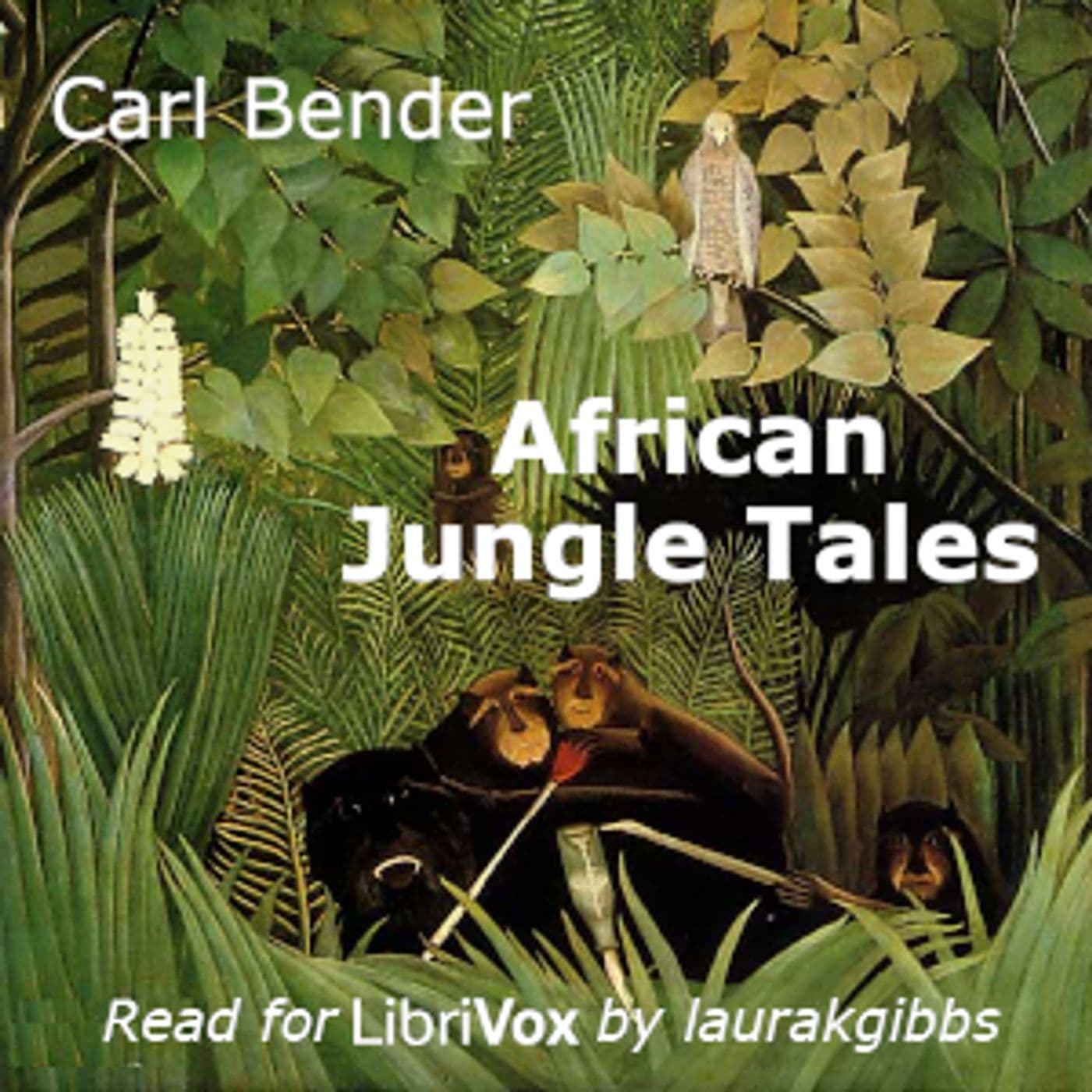 African Jungle Tales by Carl Bender (1869 - 1935) - Podcasts