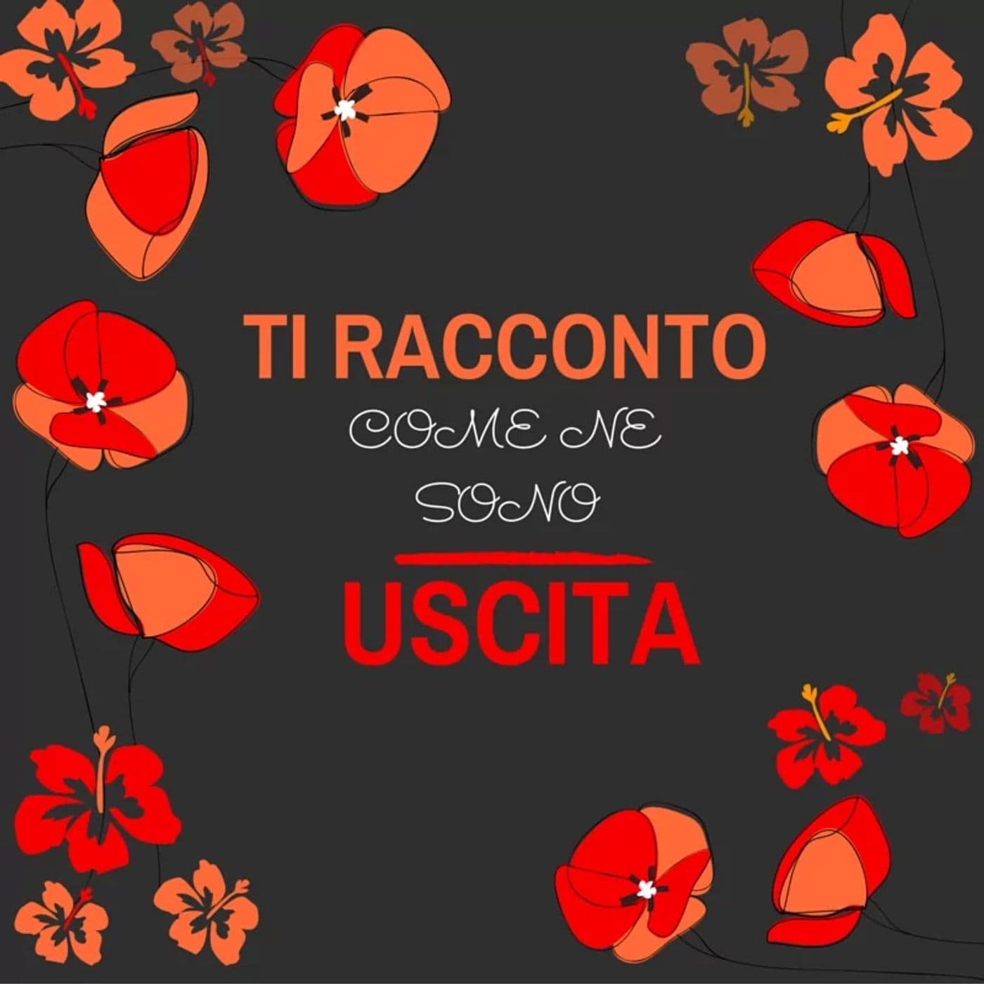 Ti racconto come ne sono uscita - Podcasts