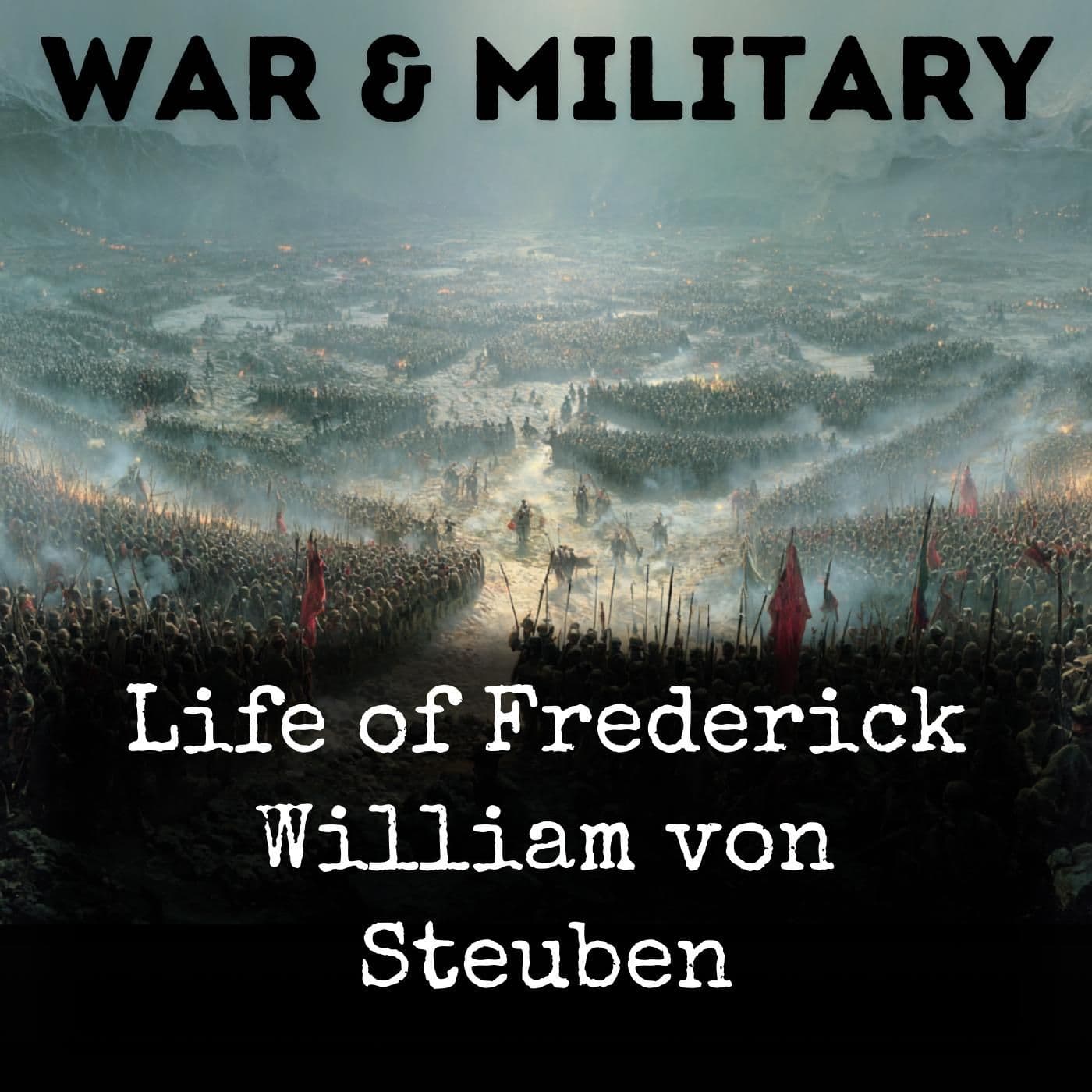 Life of Frederick William von Steuben - Podcasts