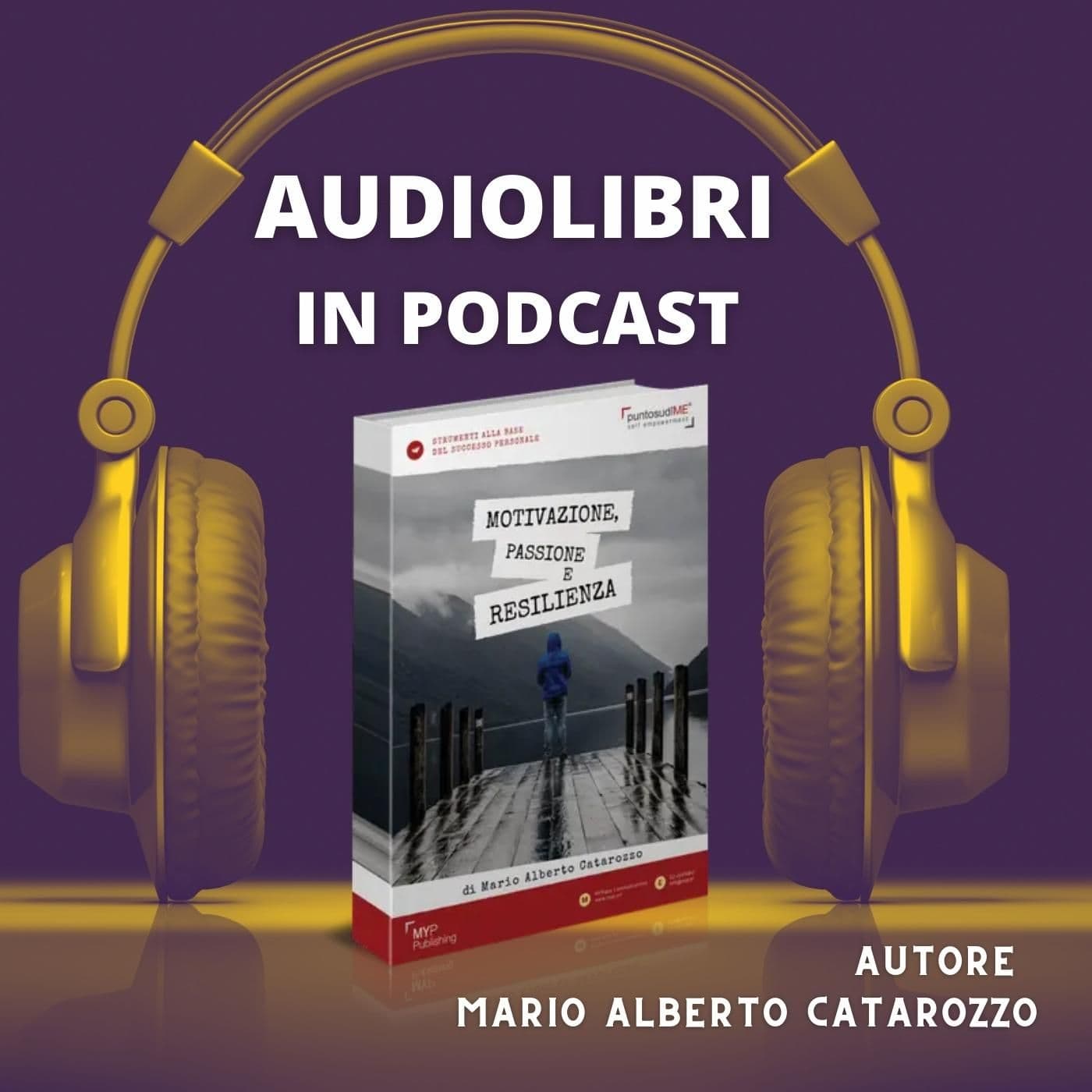 Motivazione, passione e resilienza - Podcasts