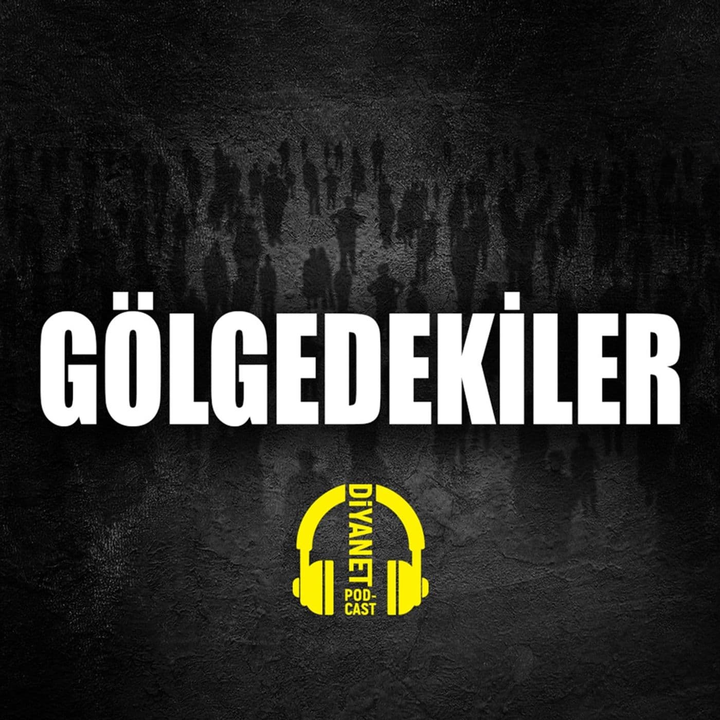 Gölgedekiler - Podcasts