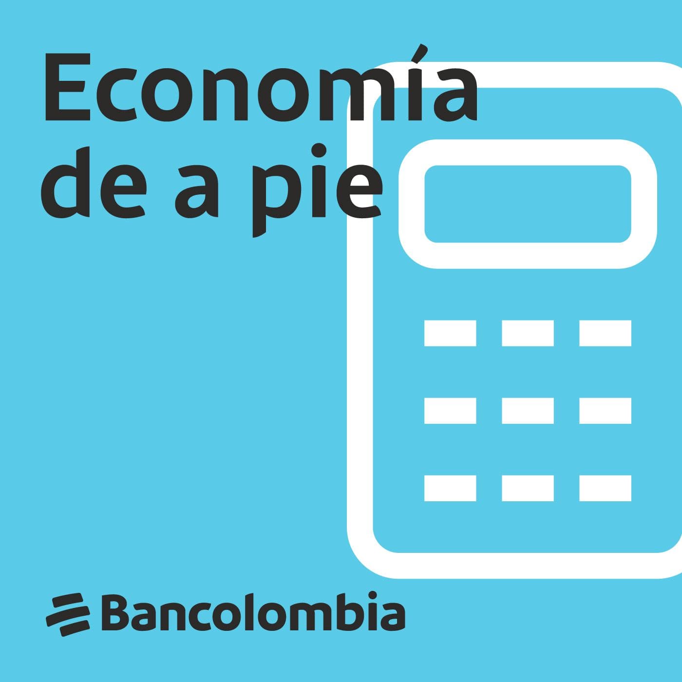 Economía de a pie Bancolombia - Podcasts