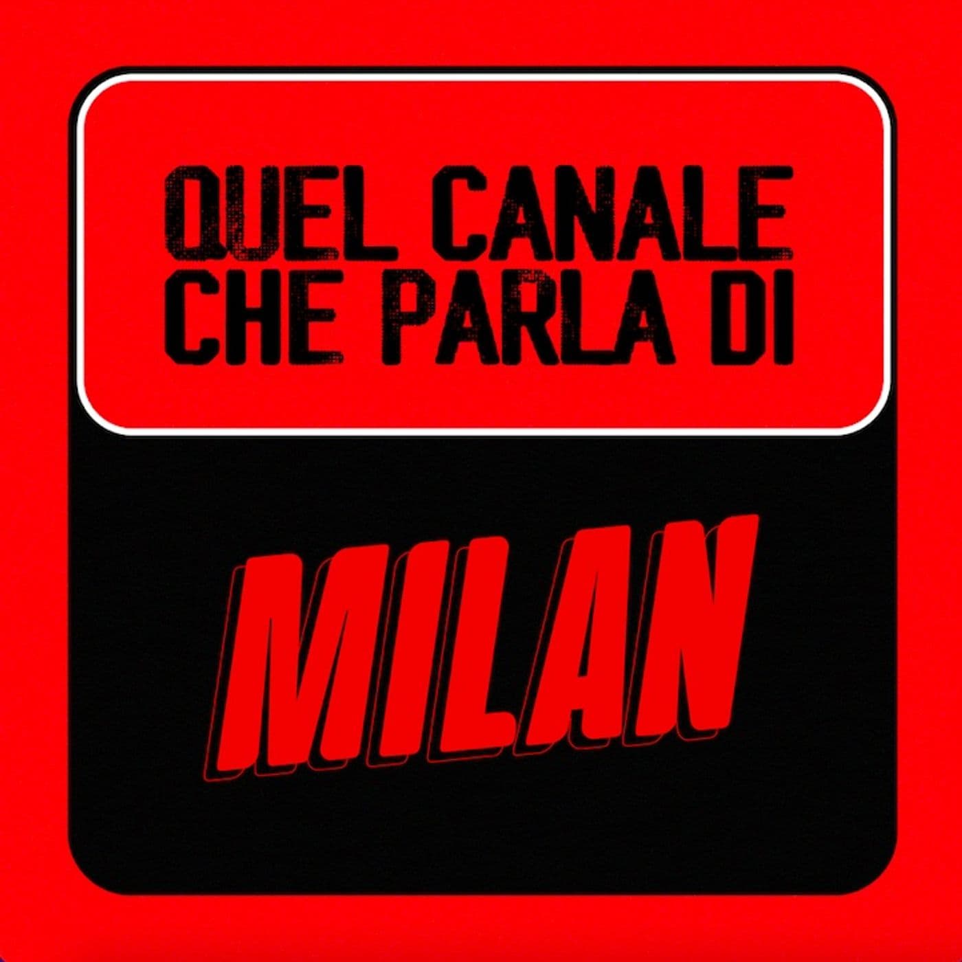Quel Canale Che Parla Di Milan - Podcasts