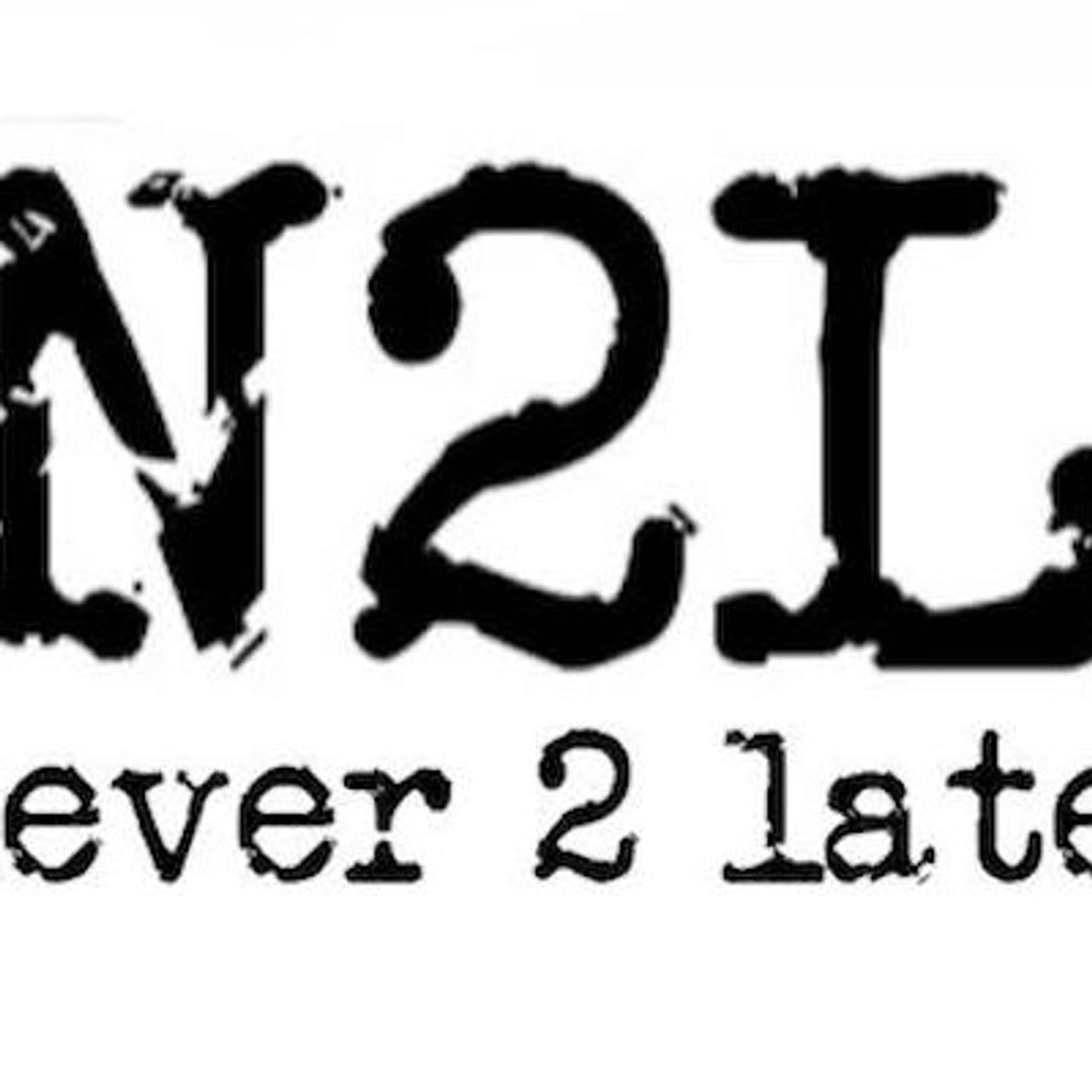 Never 2 Late