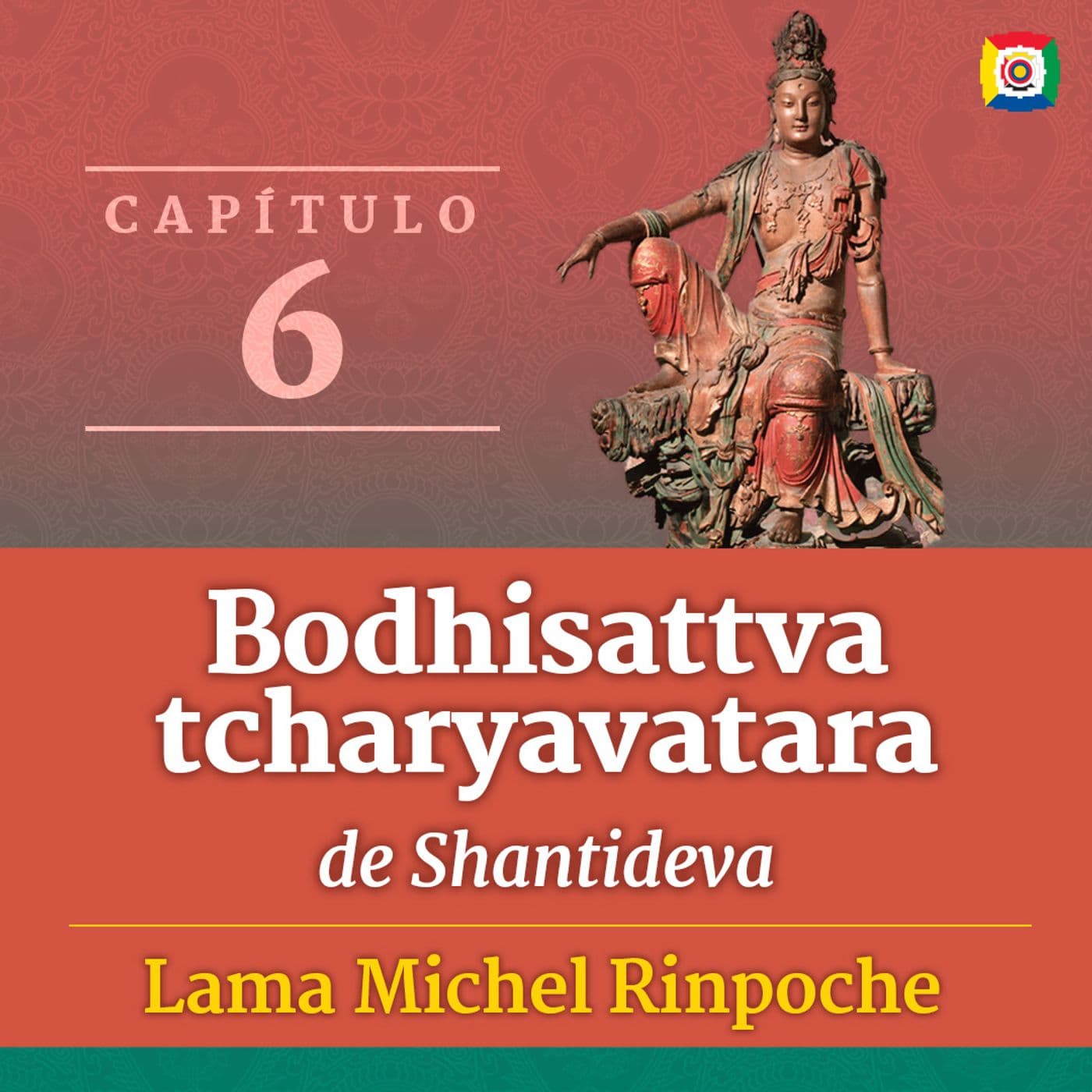 Bodhisattvatcharyavatara Capítulo 6 - Podcasts