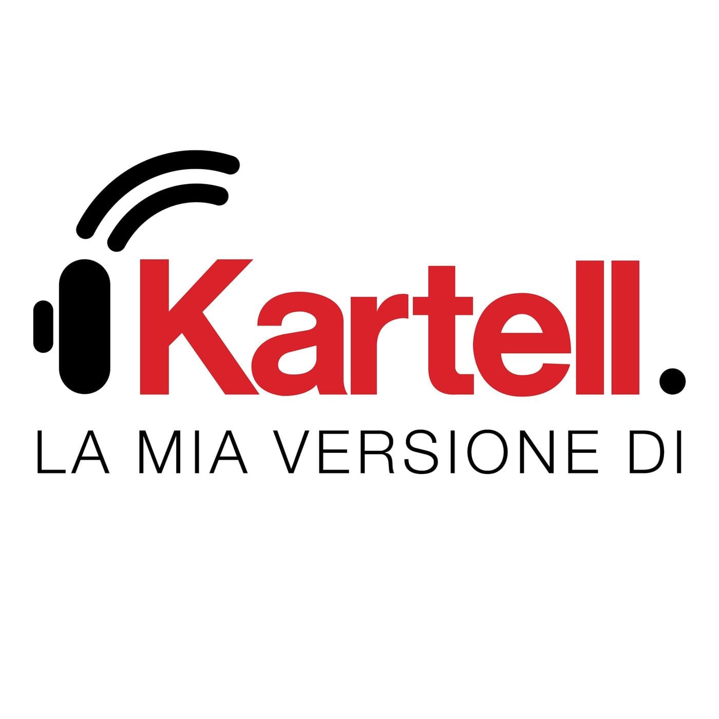 Kartell - La Mia Versione Di - Podcasts
