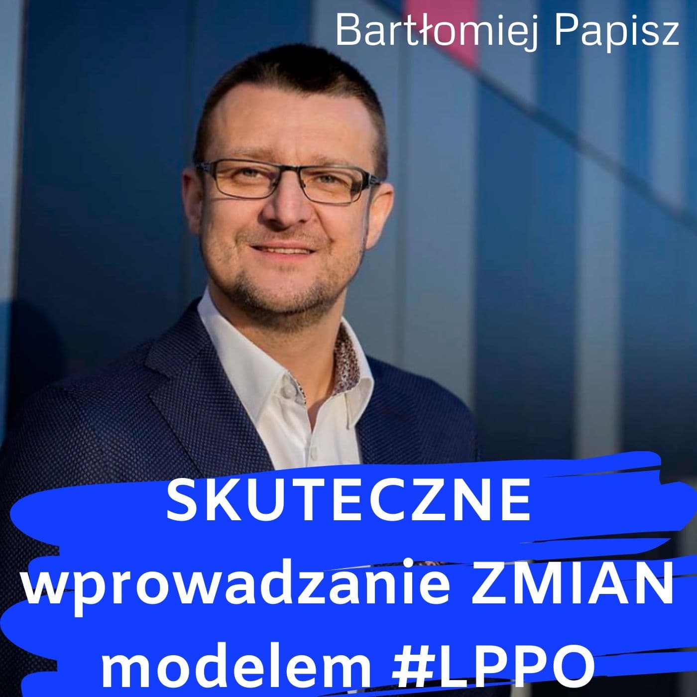 #LPPO - Bartek Papisz - Podcasts