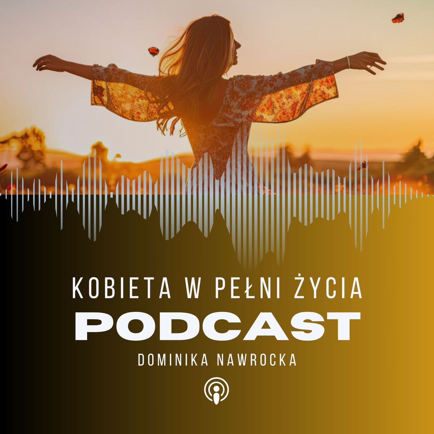 Kobieta w Pełni Życia - Podcasts