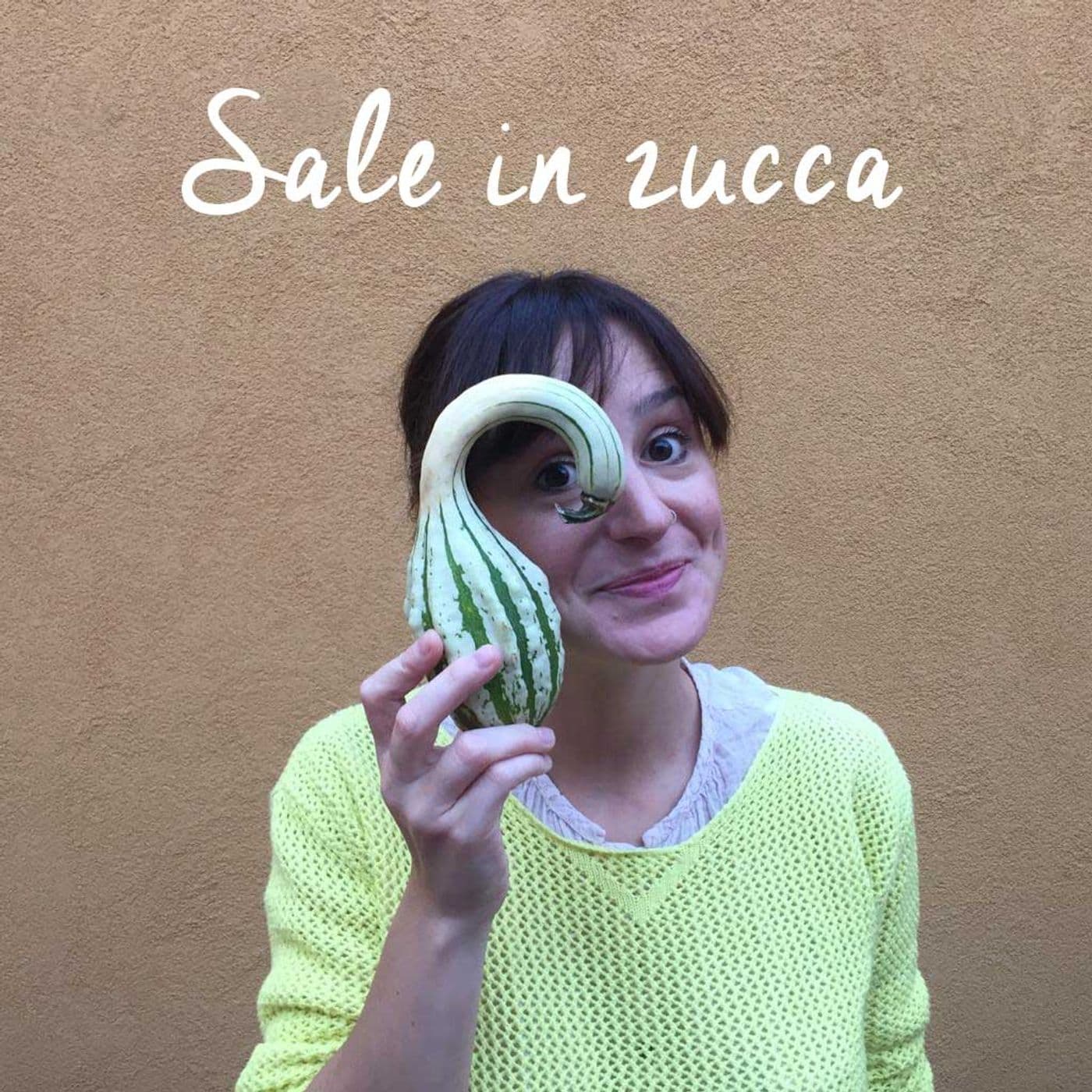Sale in zucca - Podcasts