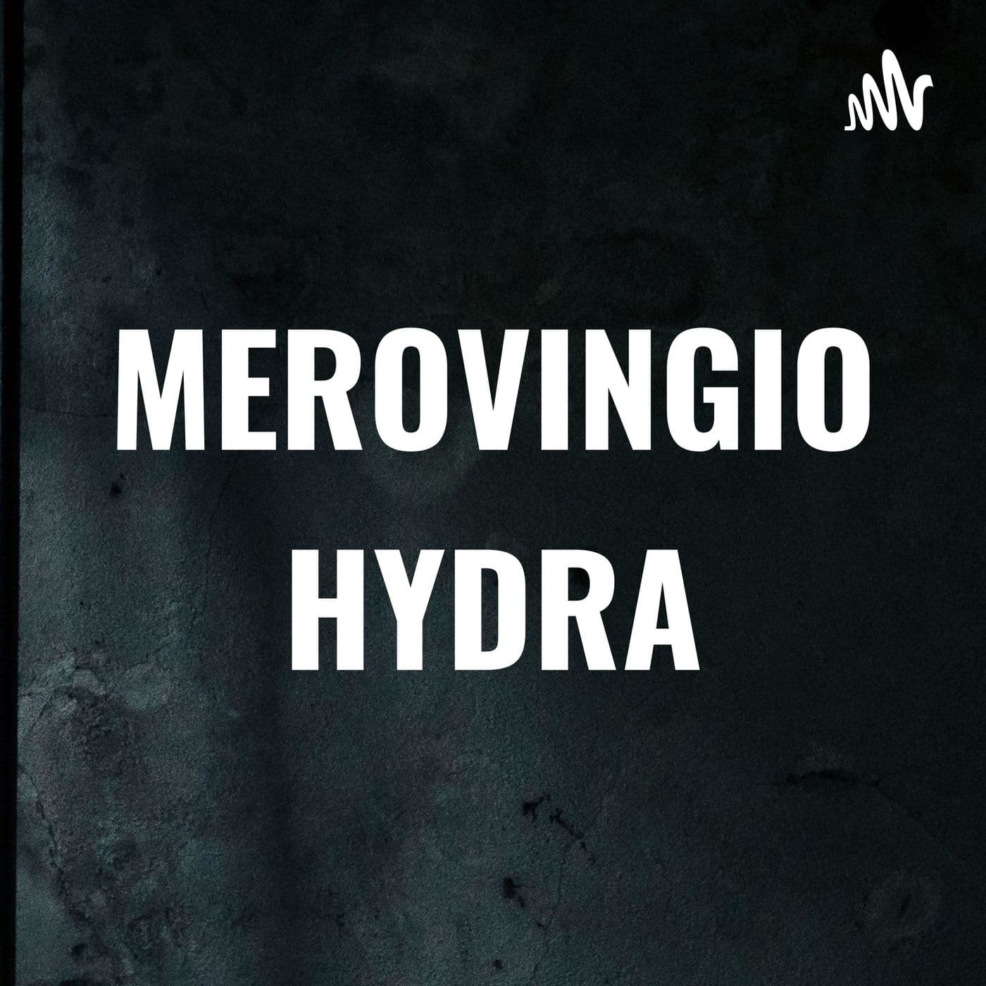 MEROVINGIO HYDRA - Podcasts
