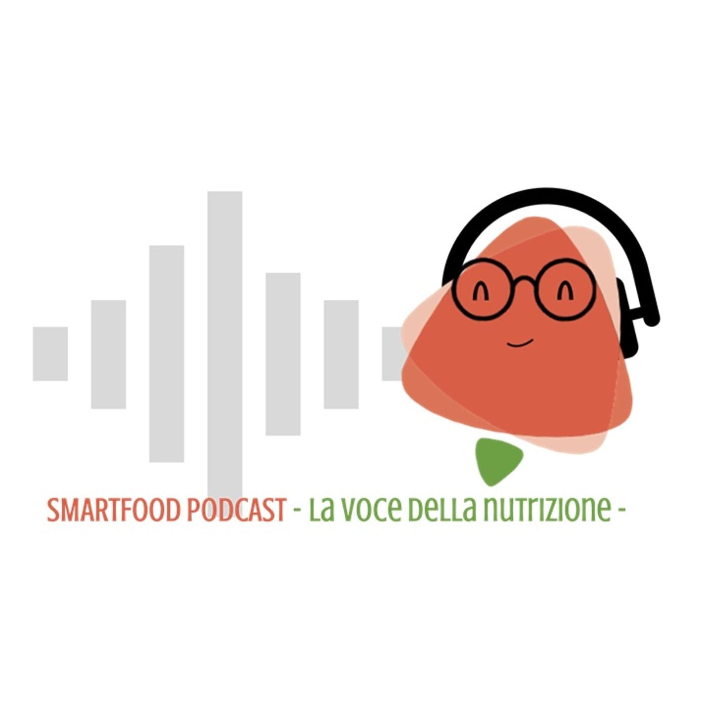 Smartfood podcast - La voce della nutrizione - Podcasts