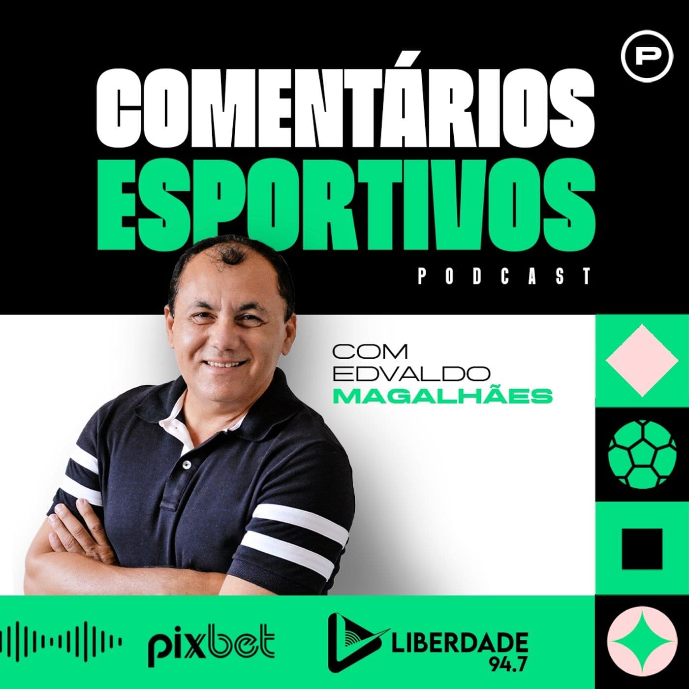 Comentários Esportivos com Edvaldo Magalhães - Liberdade 94.7 FM - Podcasts