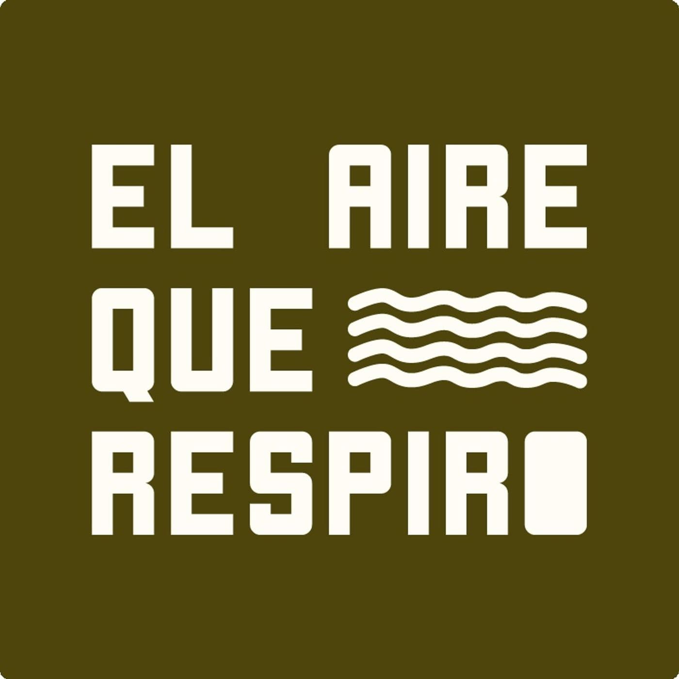 El Aire que Respiro - Podcasts
