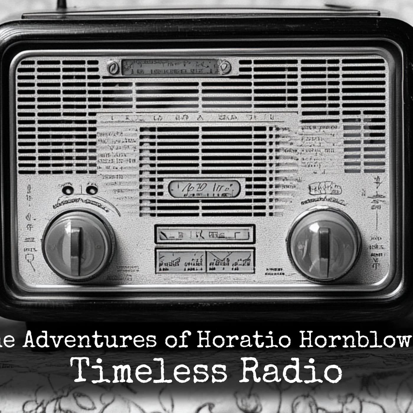 The Adventures of Horatio Hornblower - Timeless Radio