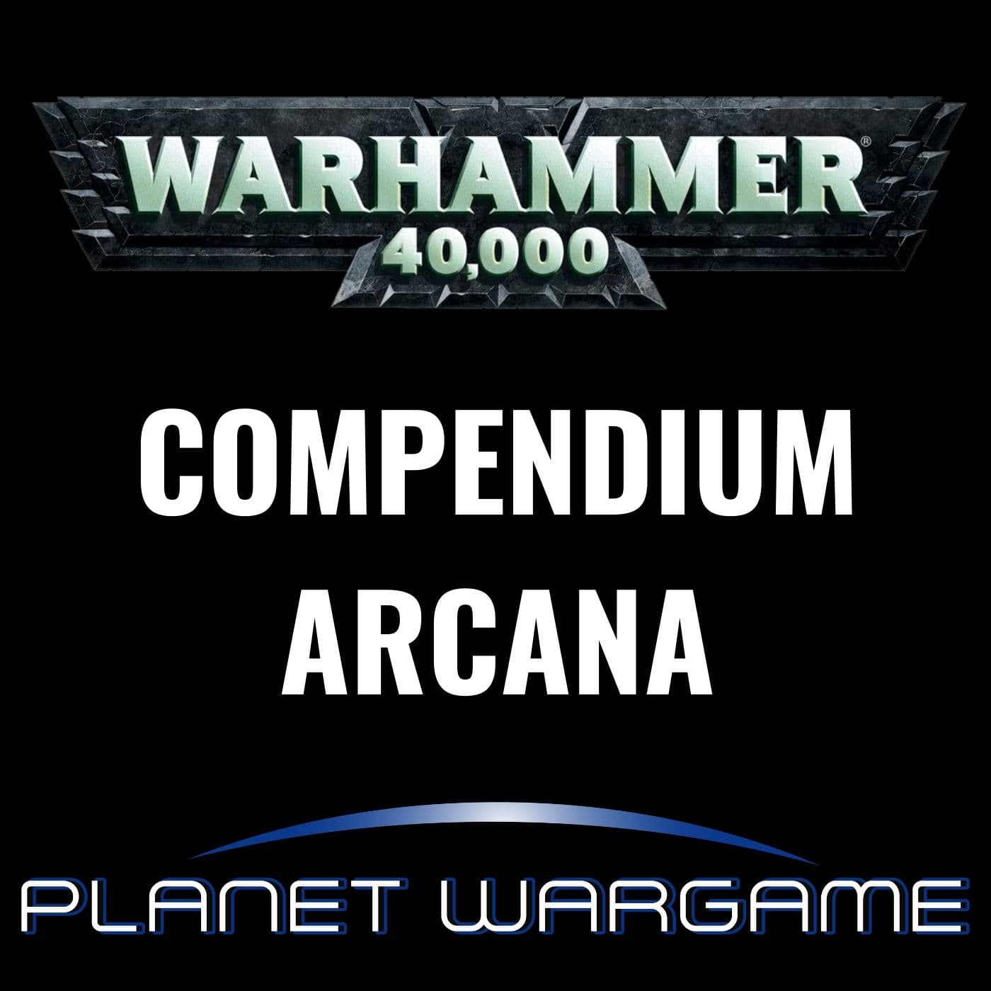 Compendium Arcana : Warhammer 40'000 - Podcasts