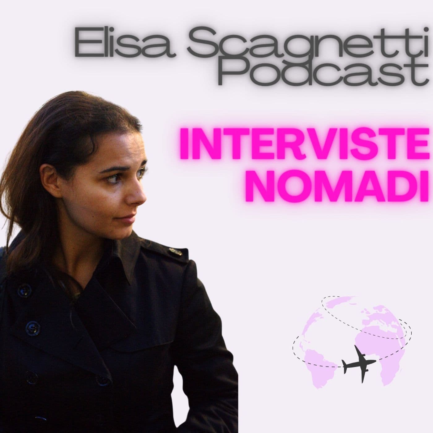 Elisa Scagnetti Podcast: "Interviste nomadi" - Podcasts