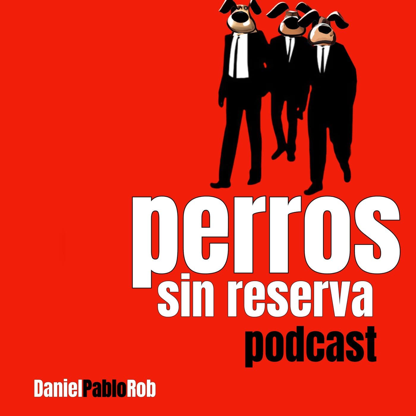 Perros sin Reserva - Podcasts