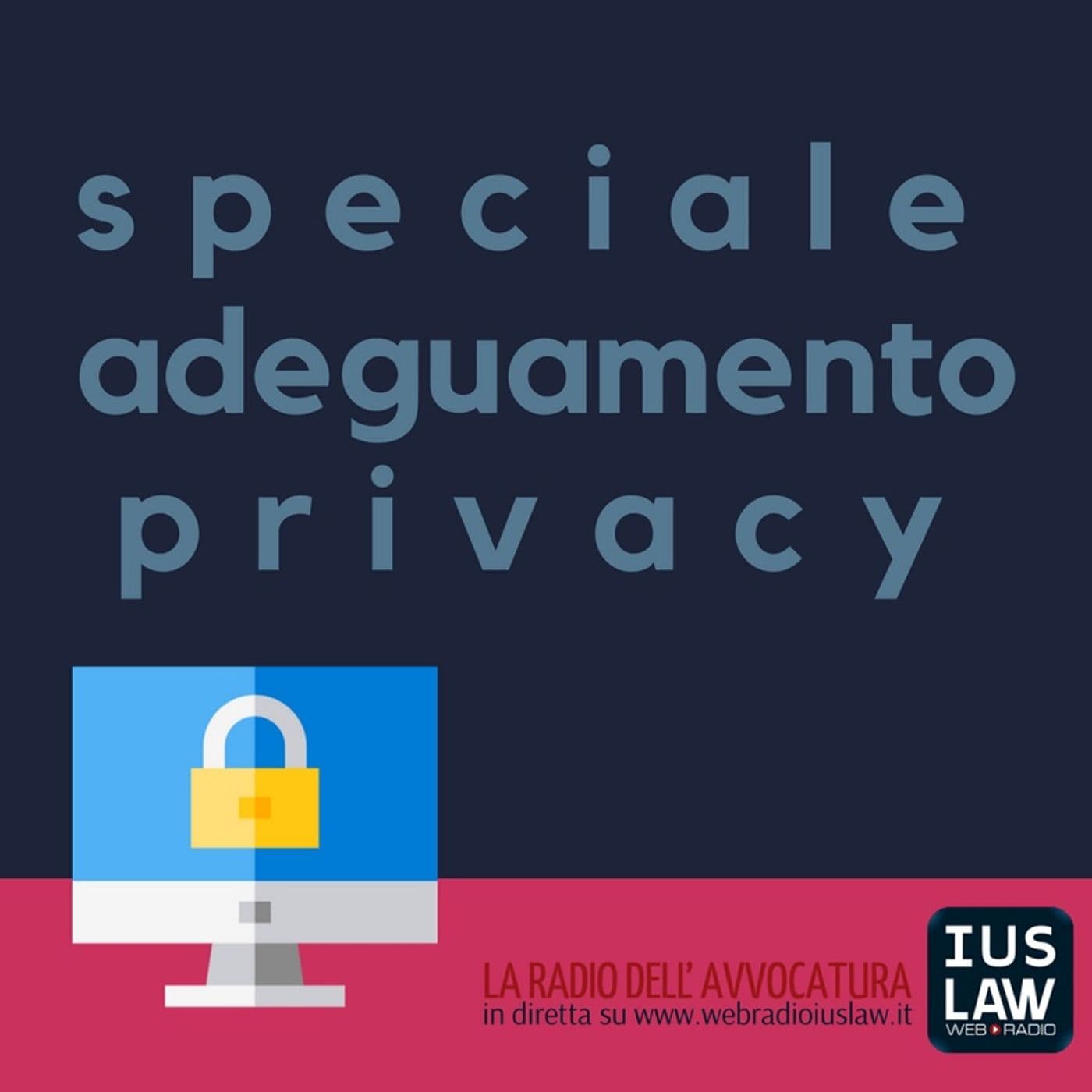 Speciale Adeguamento Privacy - Podcasts