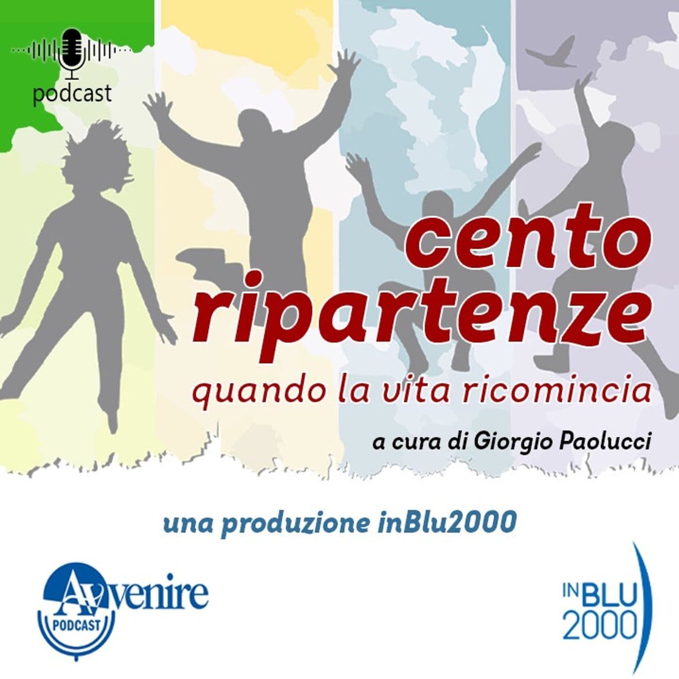 Cento ripartenze - Quando la vita ricomincia - Podcasts