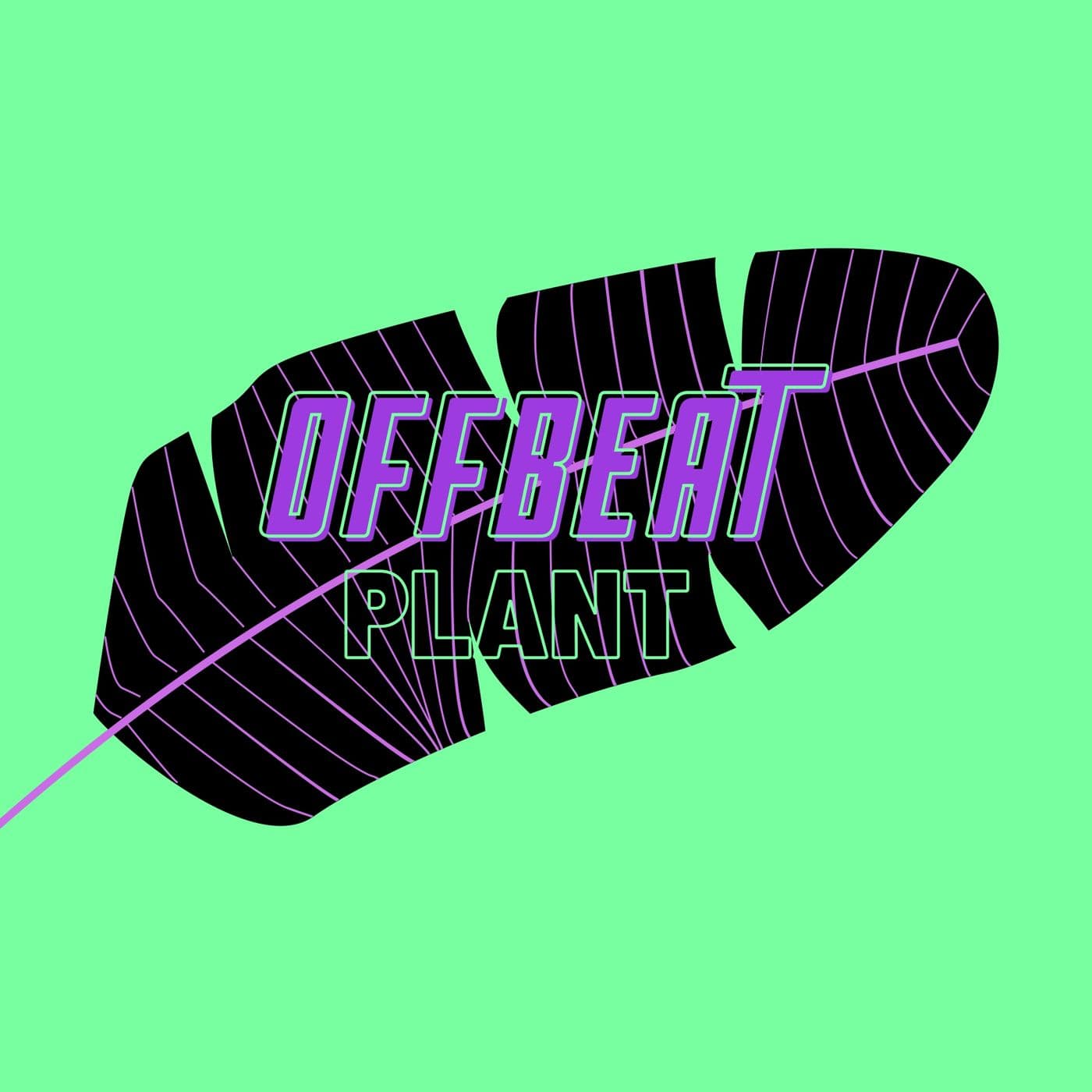 OFFBEAT PLANT - Podcasts