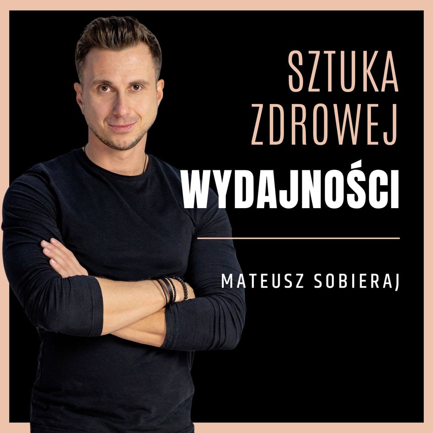 Sztuka Zdrowej Wydajności - Podcasts