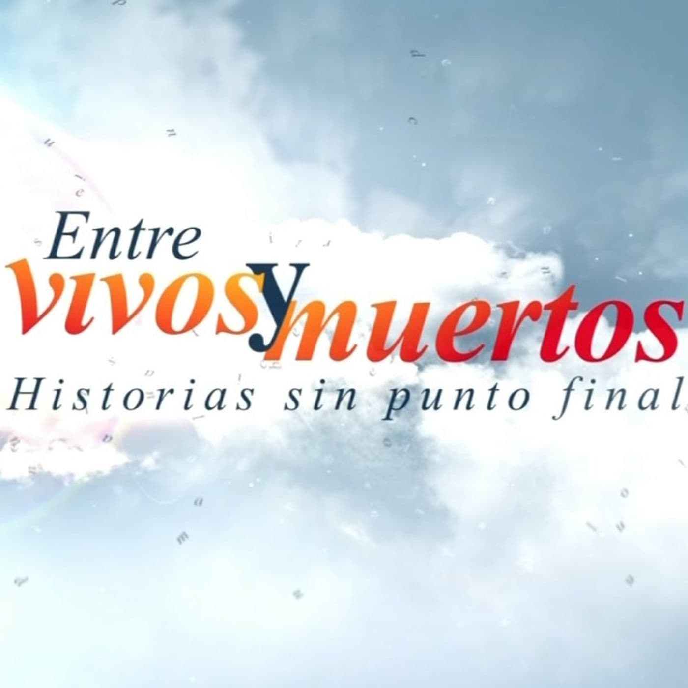 Entre vivos y muertos - Podcasts