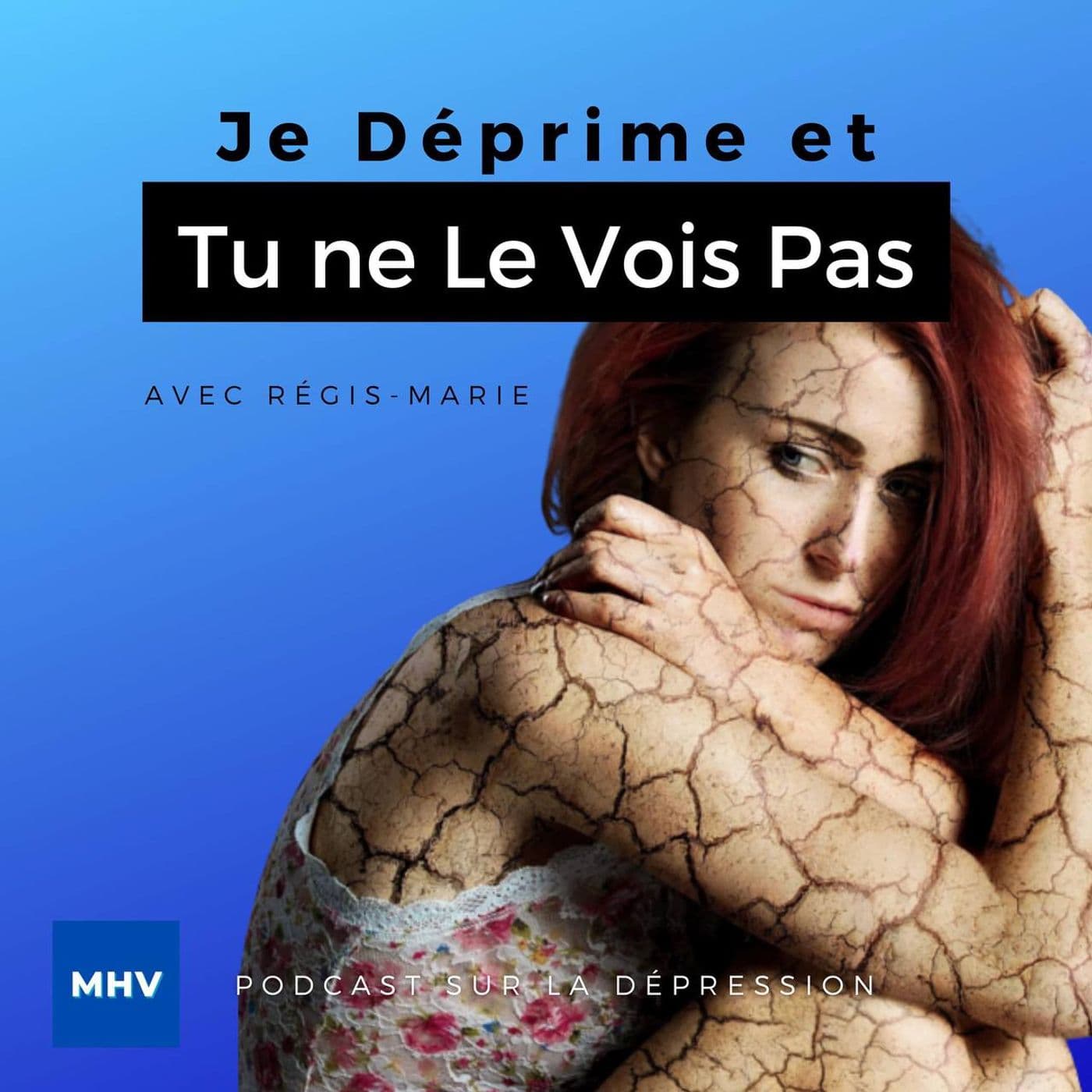 JE DÉPRIME ET TU NE LE VOIS PAS - Podcasts