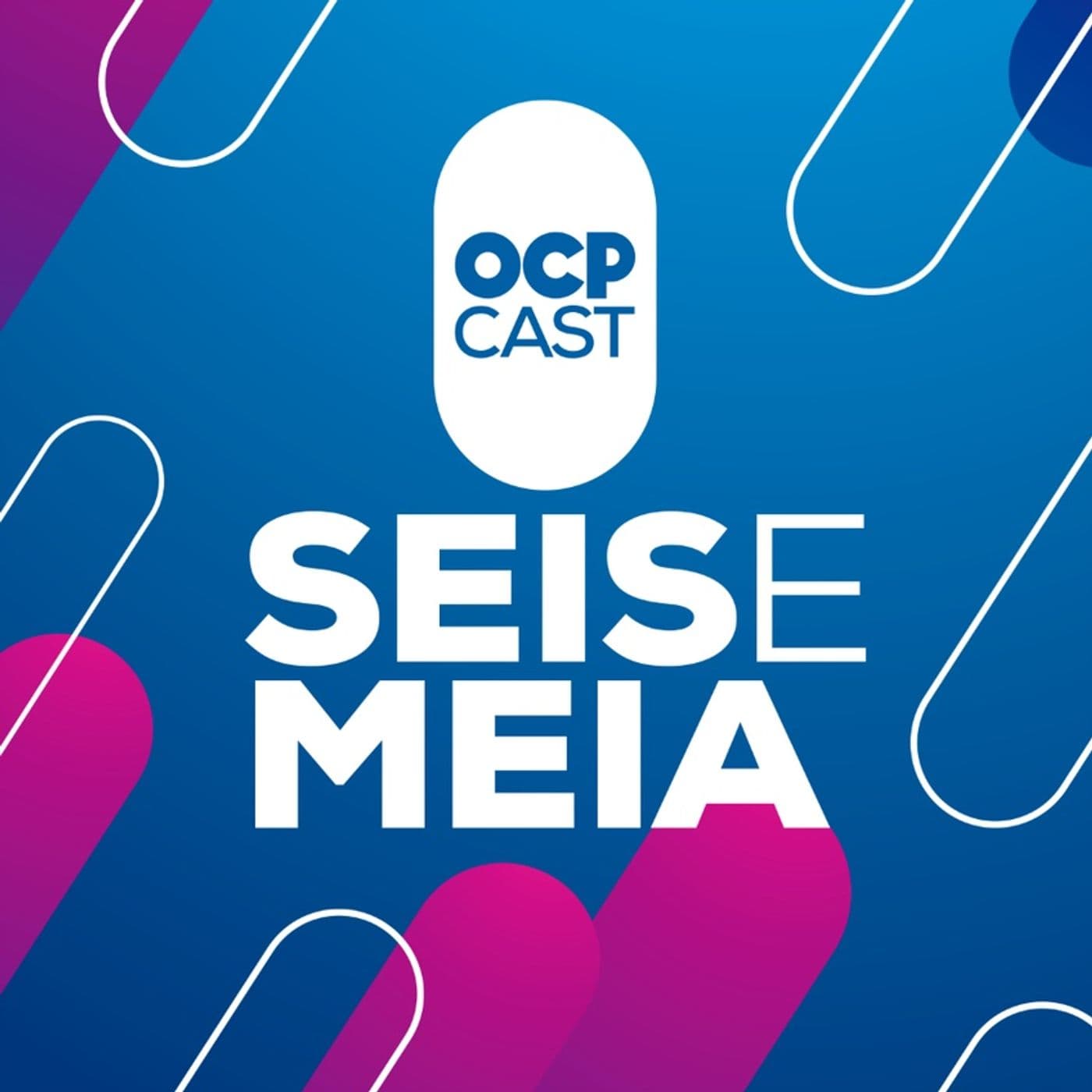 OCP Seis e Meia - Podcasts