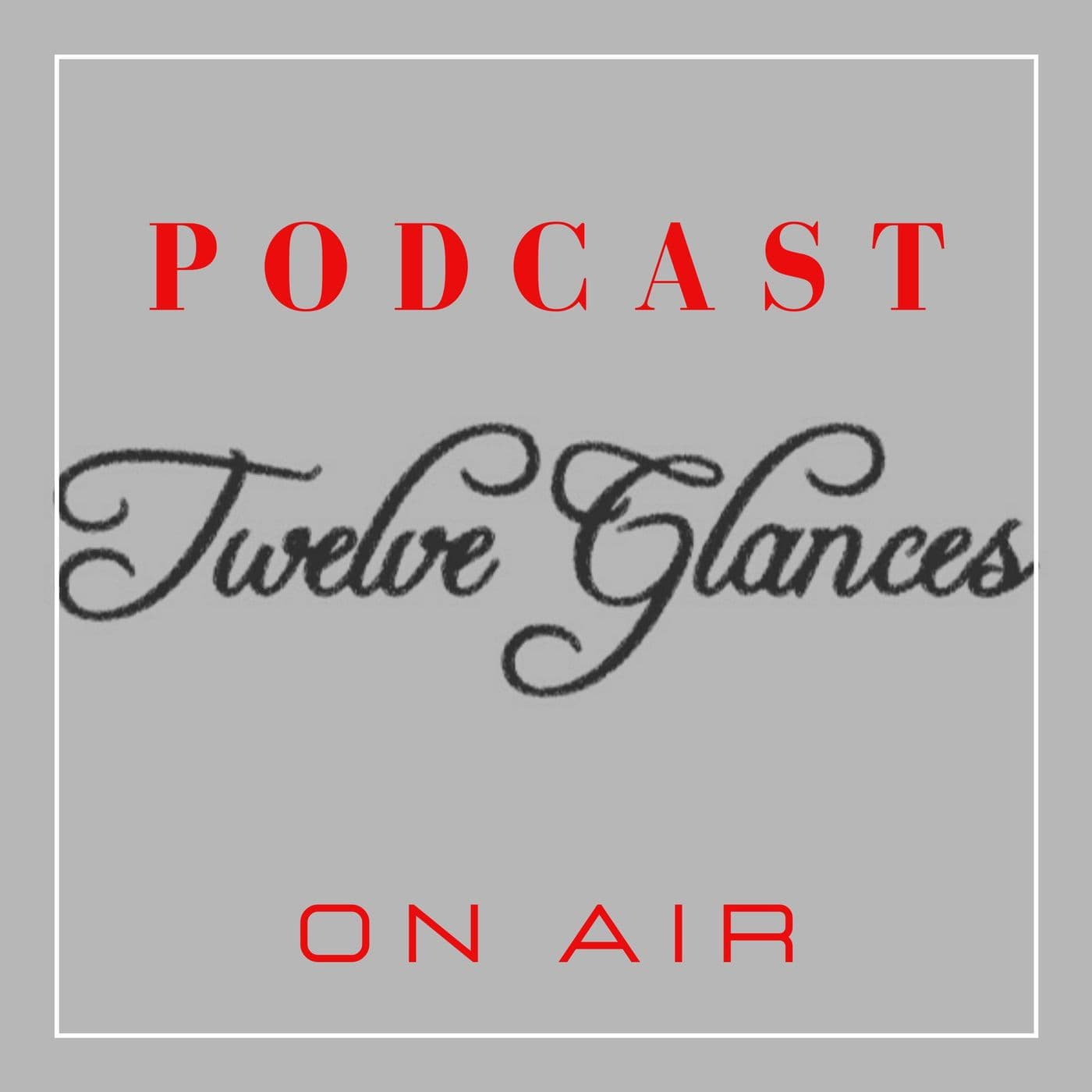 Twelve Glances On Air - Podcasts