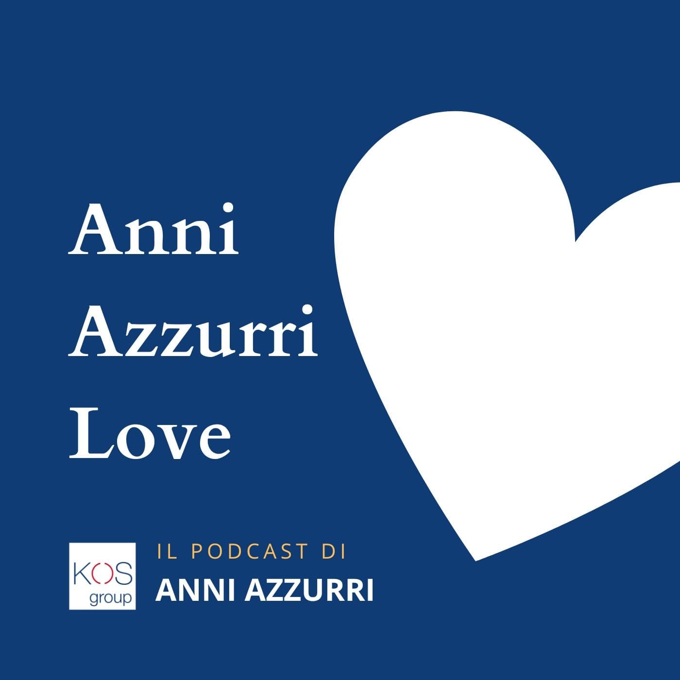 Anni Azzurri Love - Podcasts